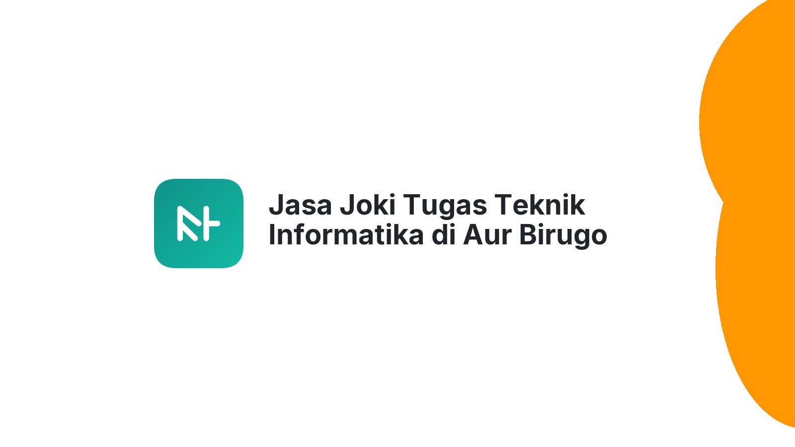 Jasa Joki Tugas Teknik Informatika di Aur Birugo Tigo Baleh