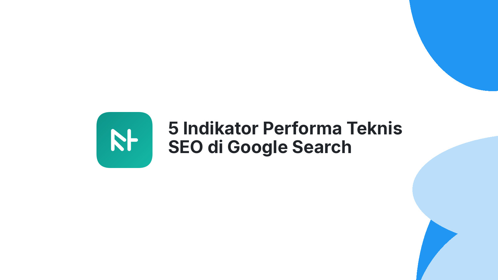 5 Indikator Performa Teknis SEO di Google Search Console
