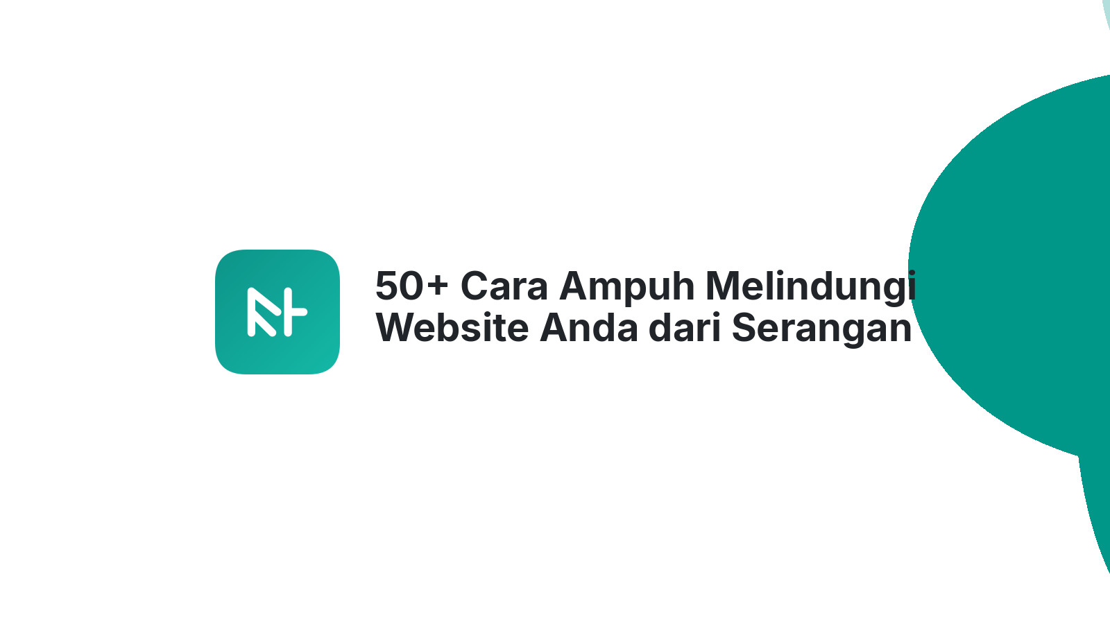 50+ Cara Ampuh Melindungi Website Anda dari Serangan Siber