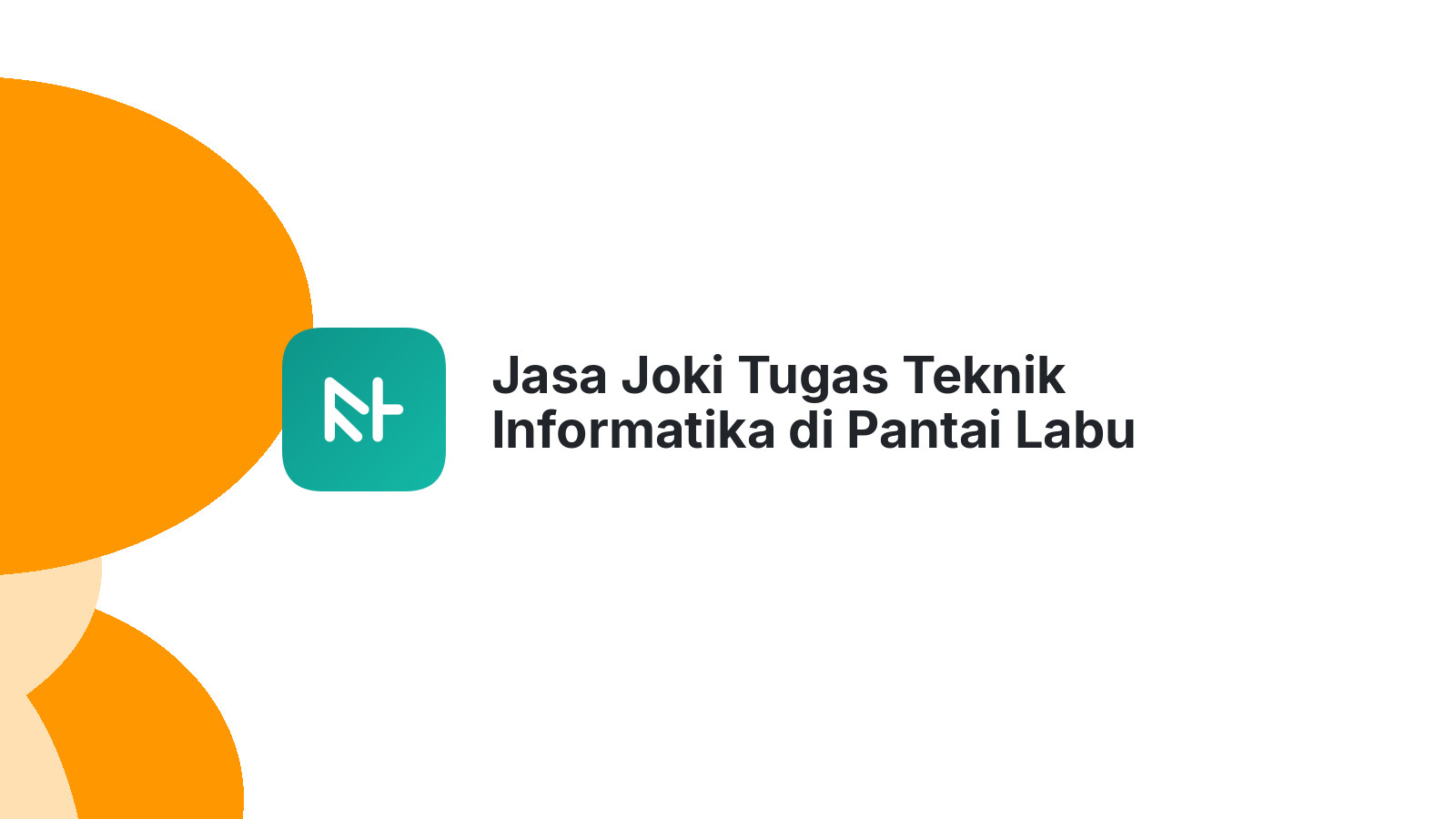 Jasa Joki Tugas Teknik Informatika di Pantai Labu