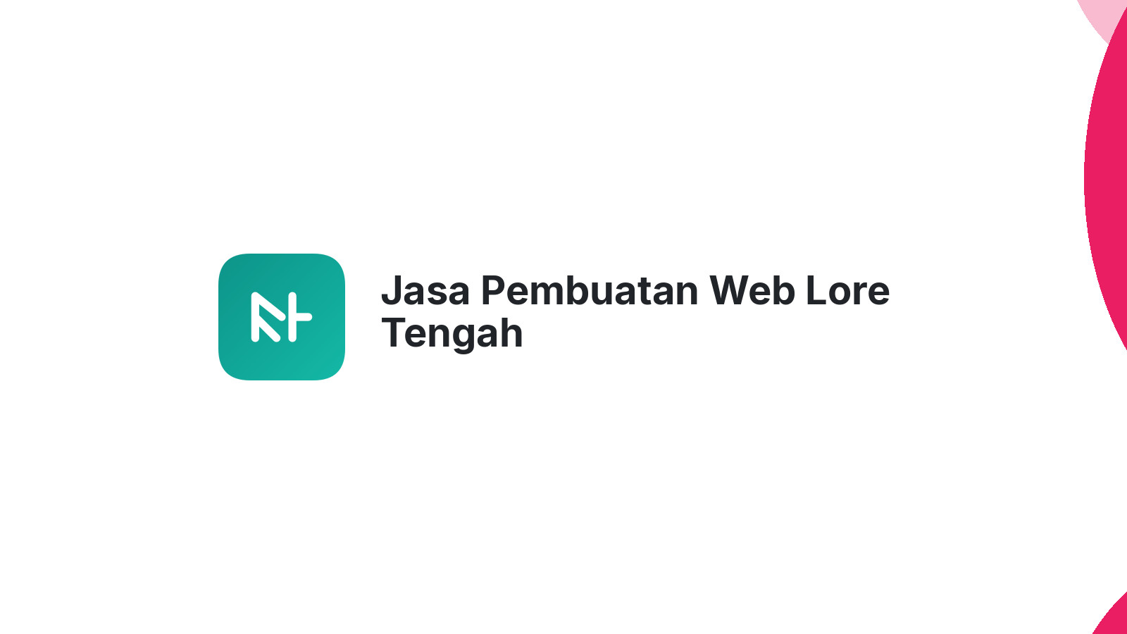 Jasa Pembuatan Web Lore Tengah