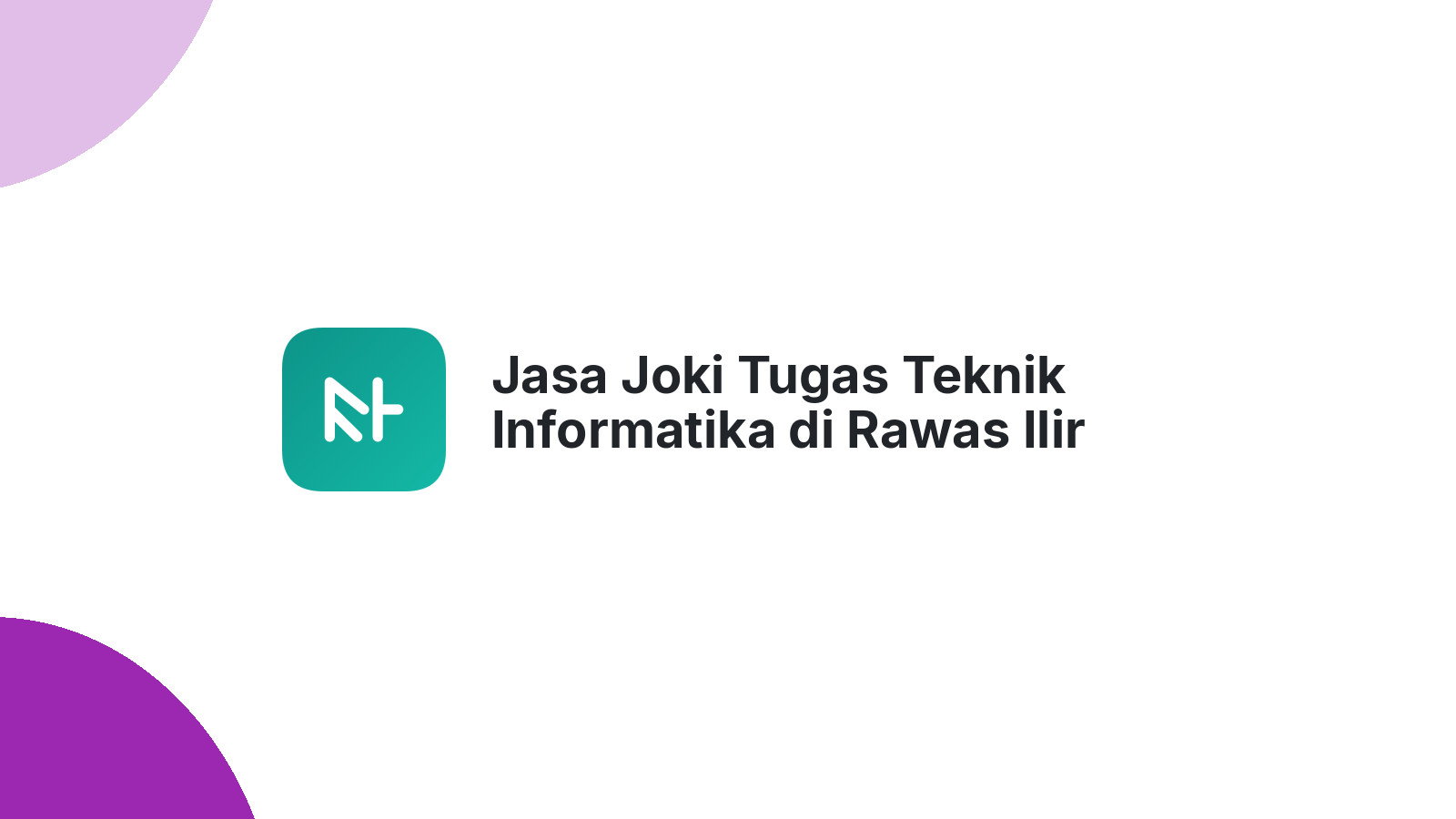 Jasa Joki Tugas Teknik Informatika di Rawas Ilir