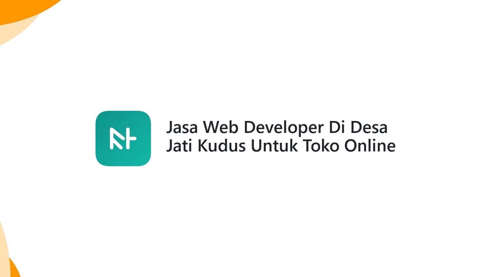 Jasa Web Developer Di Desa Jati Kudus Untuk Toko Online