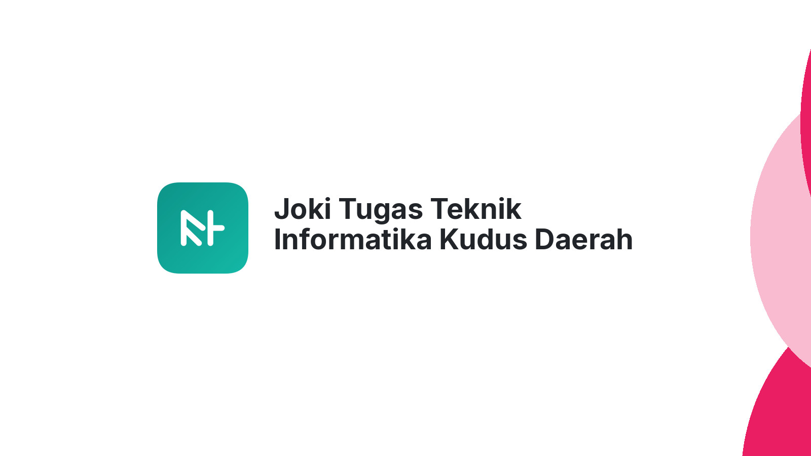 Joki Tugas Teknik Informatika Kudus Daerah Sadang Cepat