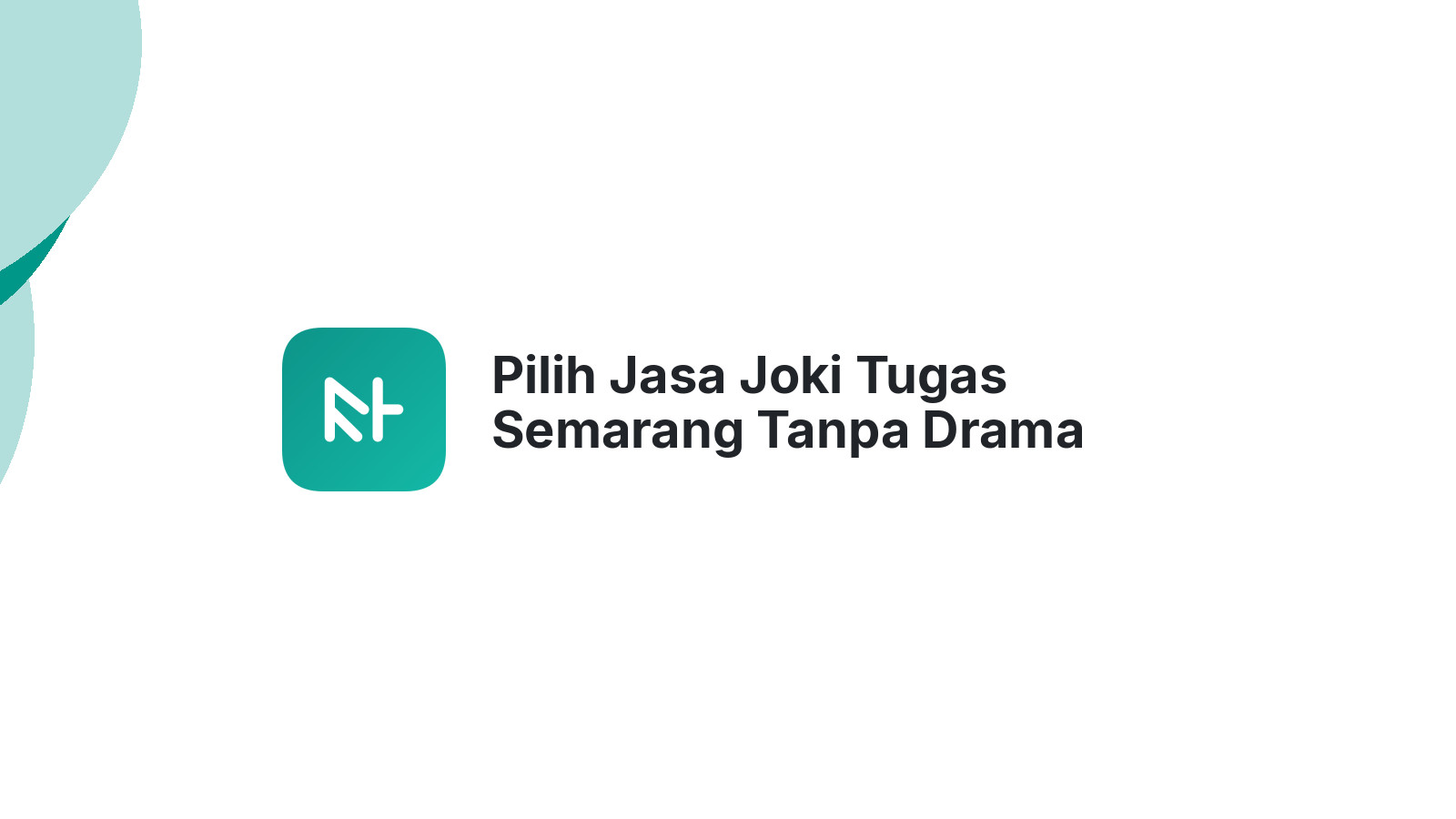 Pilih Jasa Joki Tugas Semarang Tanpa Drama