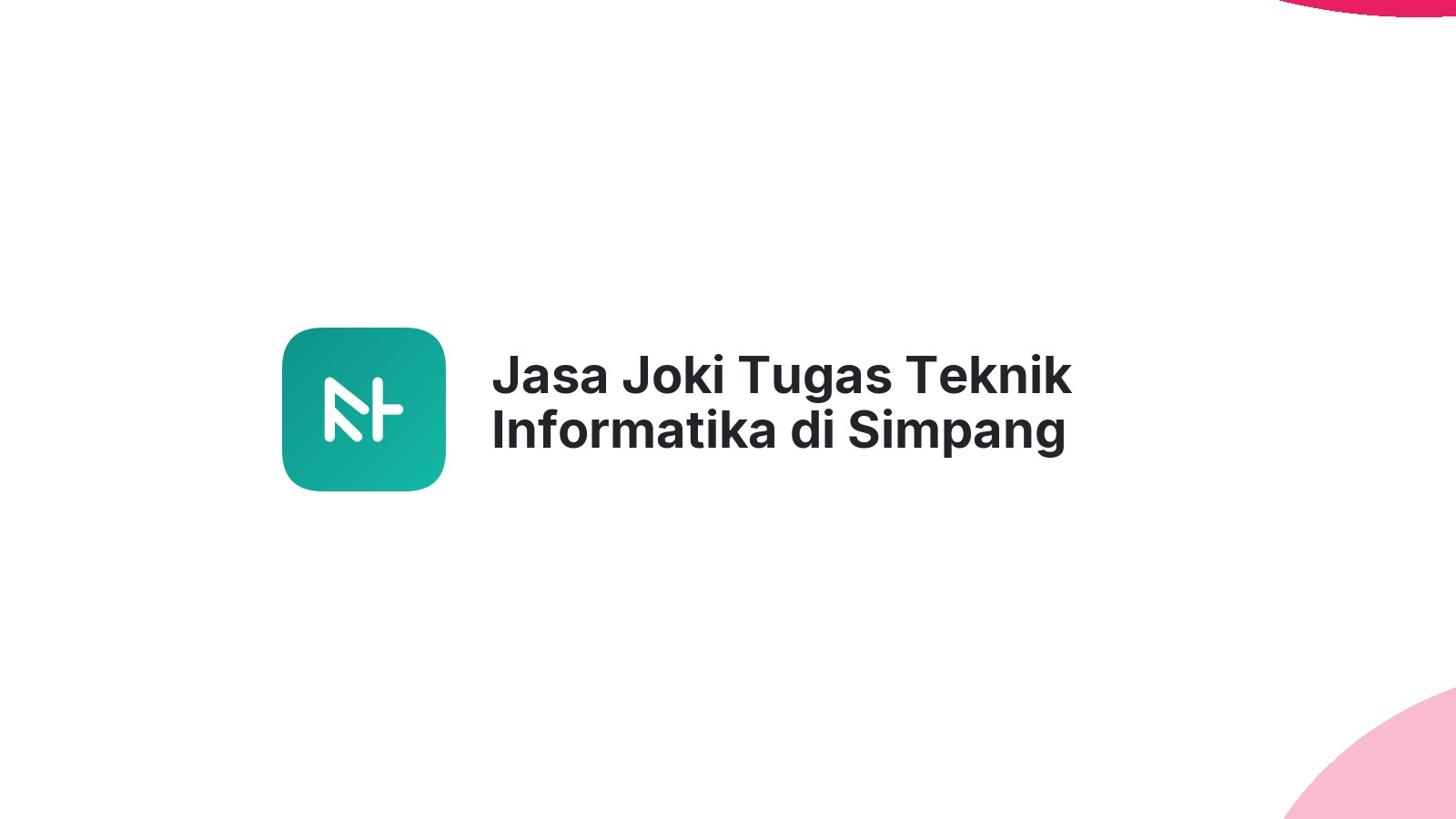 Jasa Joki Tugas Teknik Informatika di Simpang Kanan