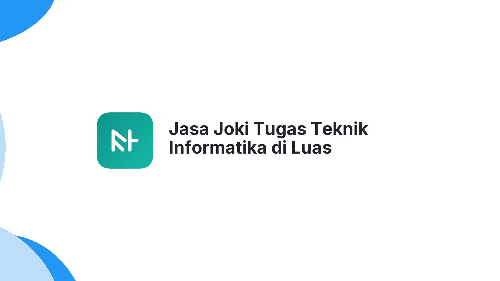 Jasa Joki Tugas Teknik Informatika di Luas