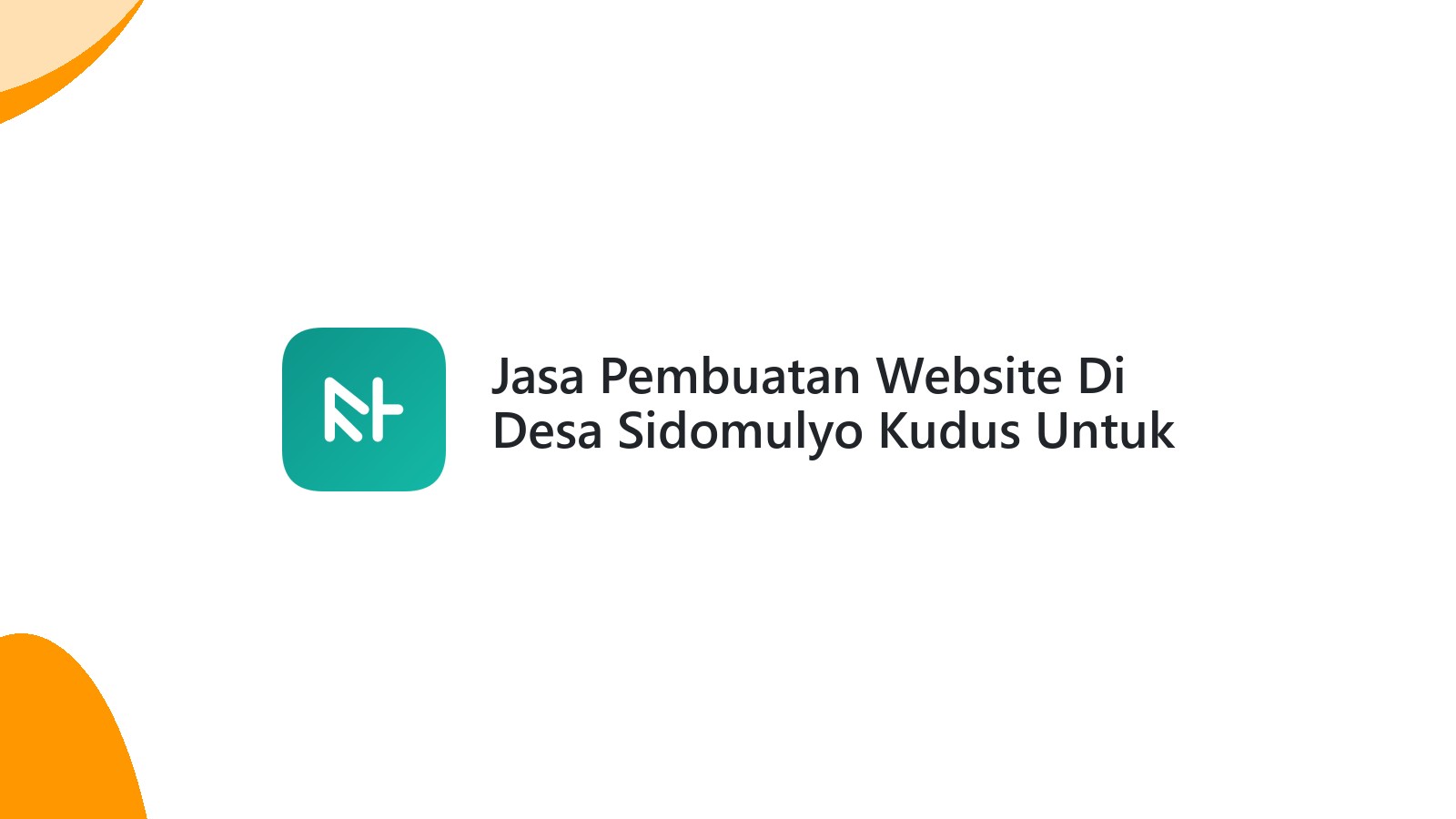 Jasa Pembuatan Website Di Desa Sidomulyo Kudus Untuk Website Profesional