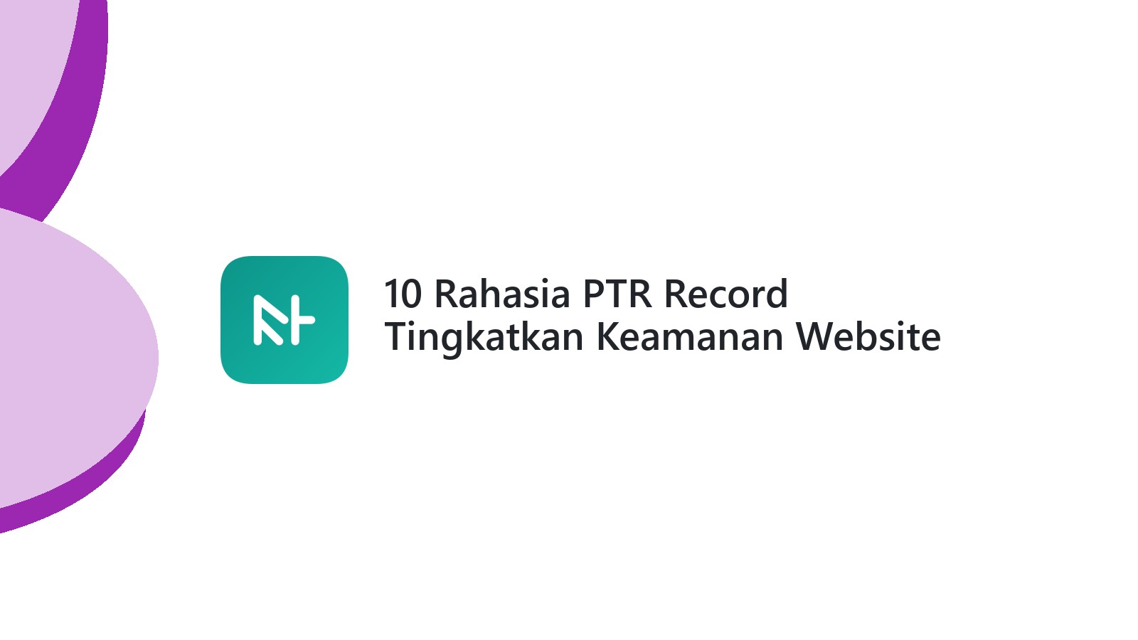 10 Rahasia PTR Record Tingkatkan Keamanan Website Anda