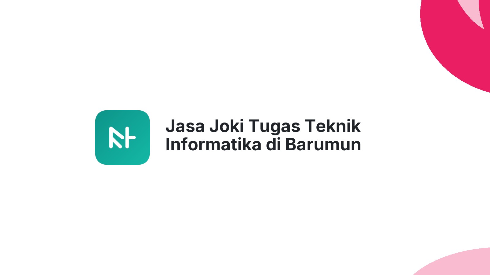 Jasa Joki Tugas Teknik Informatika di Barumun Selatan