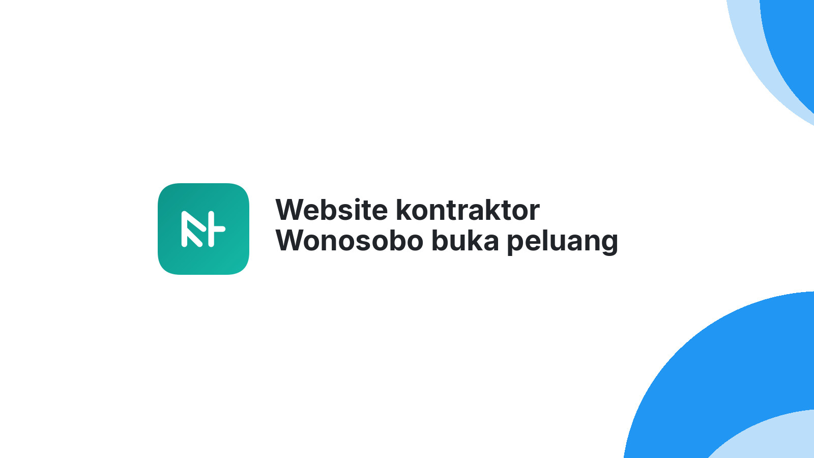 Website kontraktor Wonosobo buka peluang bisnis baru