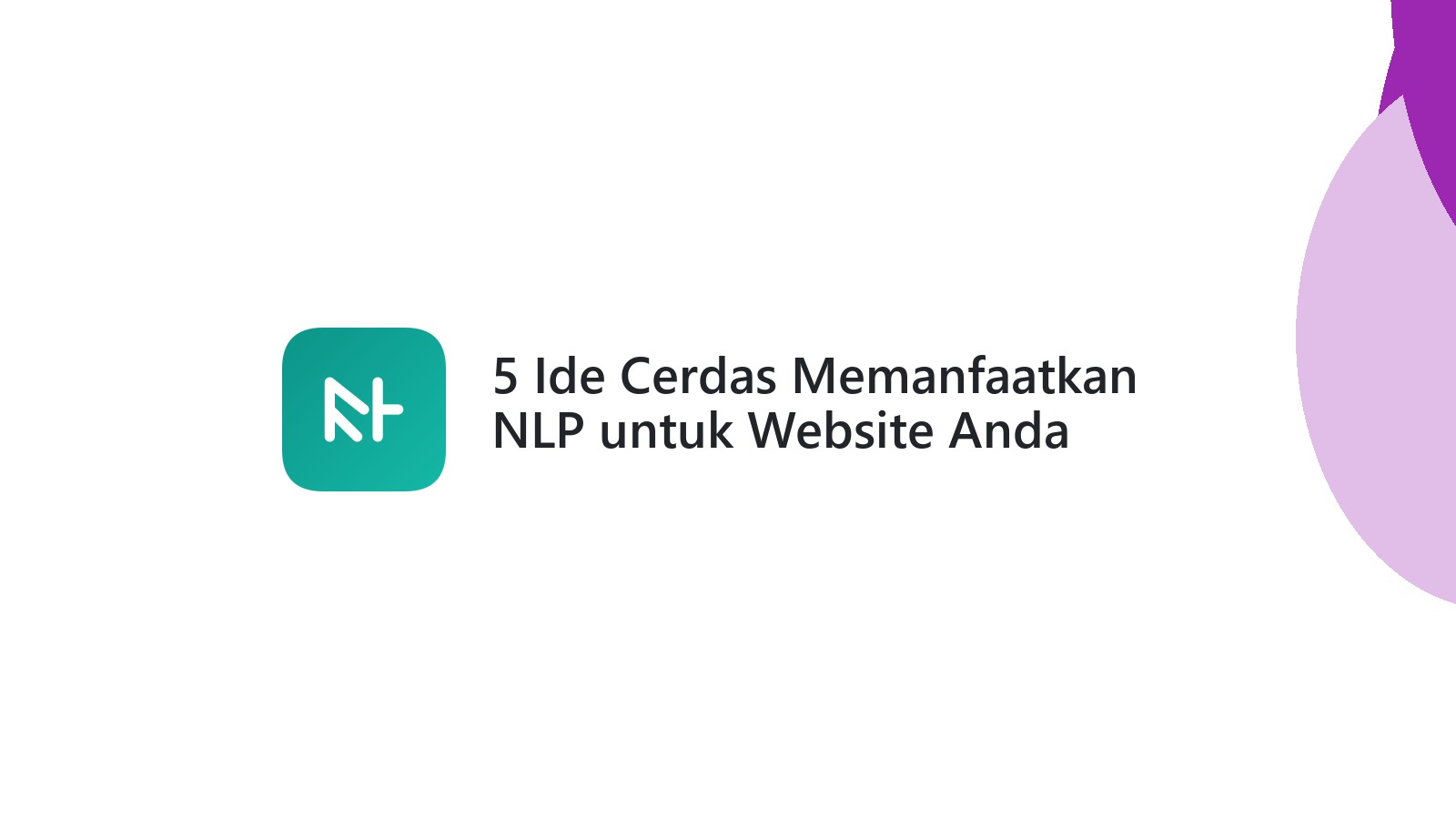 5 Ide Cerdas Memanfaatkan NLP untuk Website Anda