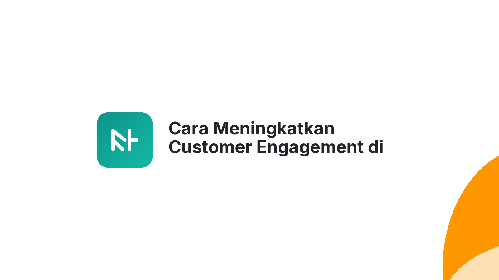Cara Meningkatkan Customer Engagement di Website