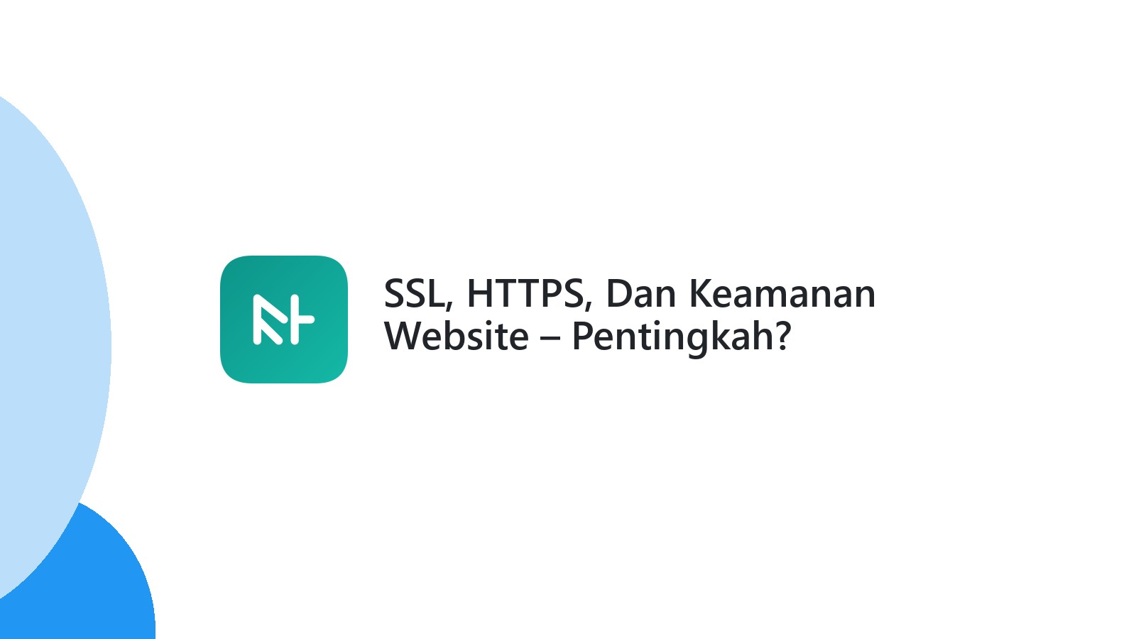 SSL, HTTPS, Dan Keamanan Website ΓÇô Pentingkah?