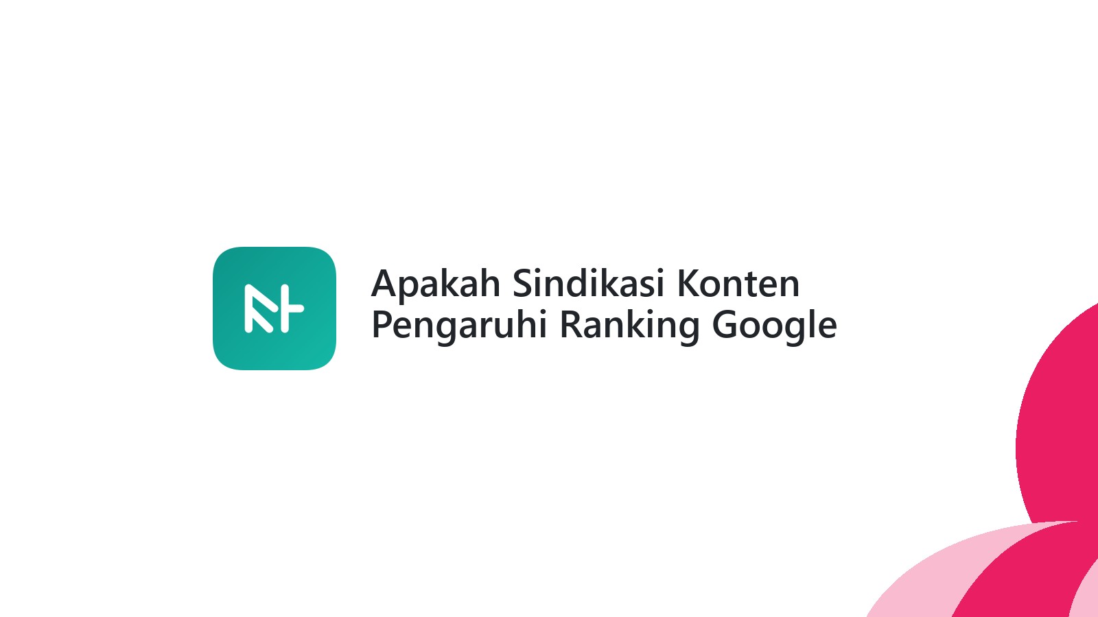 Apakah Sindikasi Konten Pengaruhi Ranking Google
