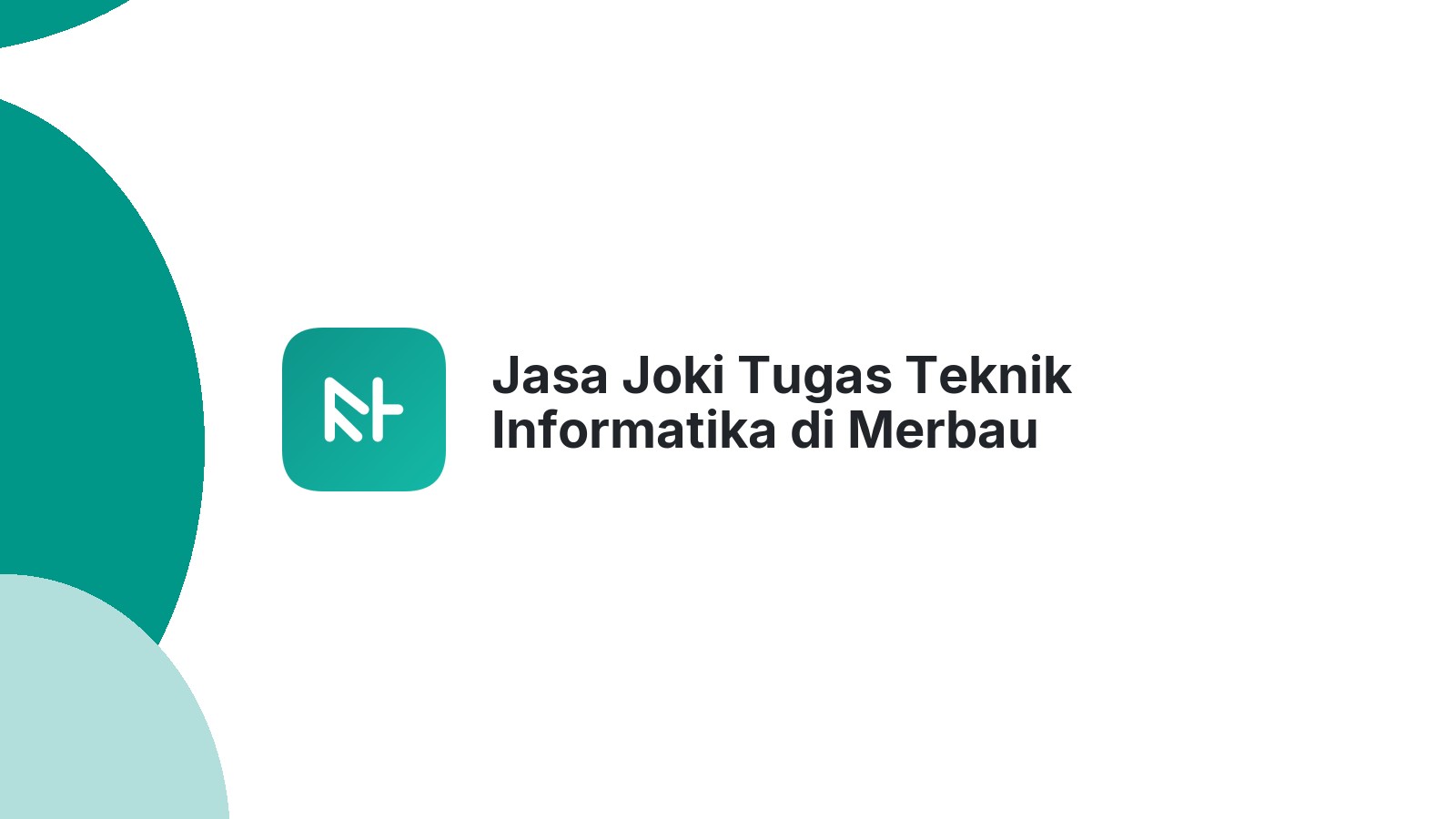 Jasa Joki Tugas Teknik Informatika di Merbau