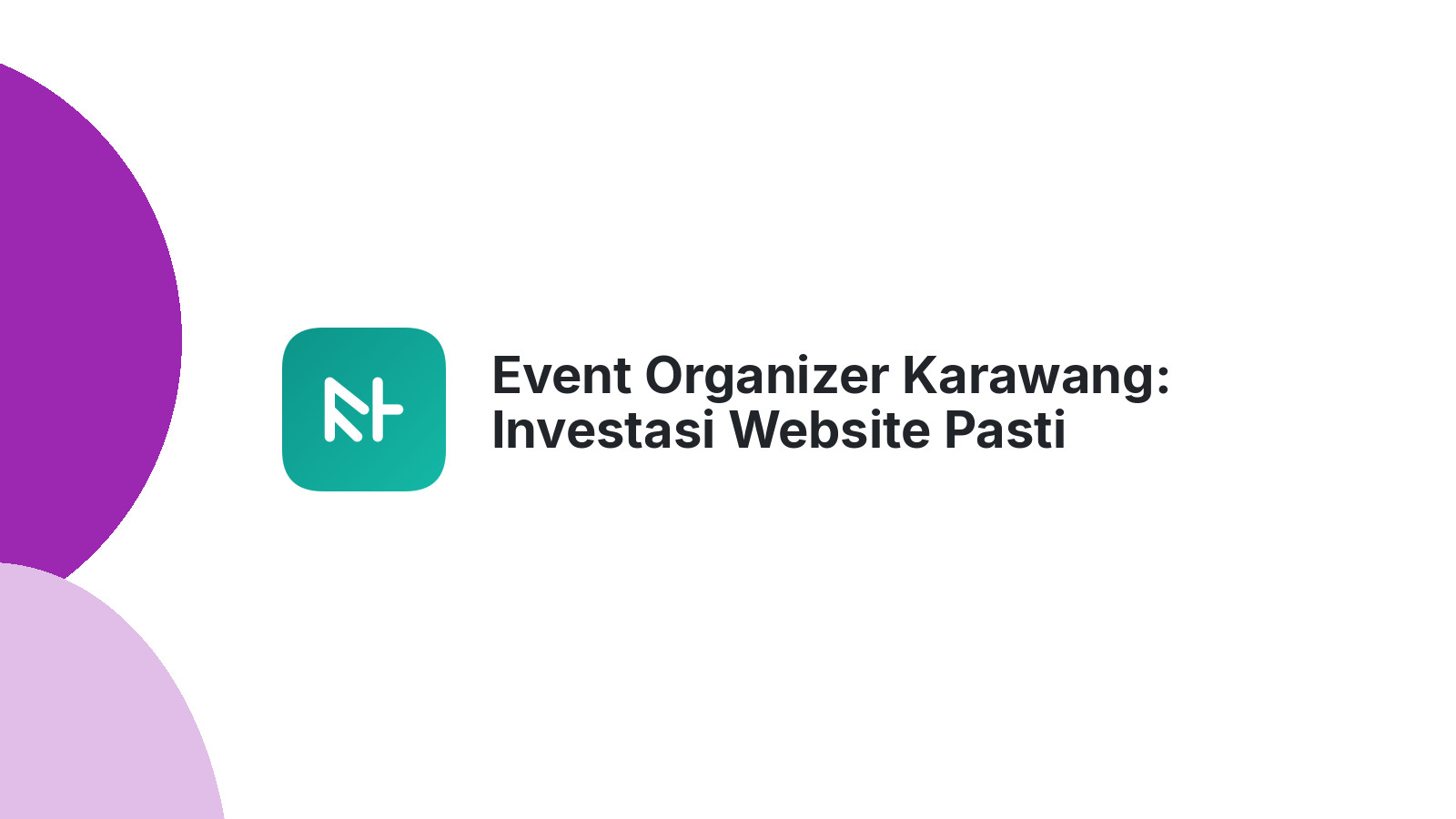 Event Organizer Karawang: Investasi Website Pasti Untung 2026