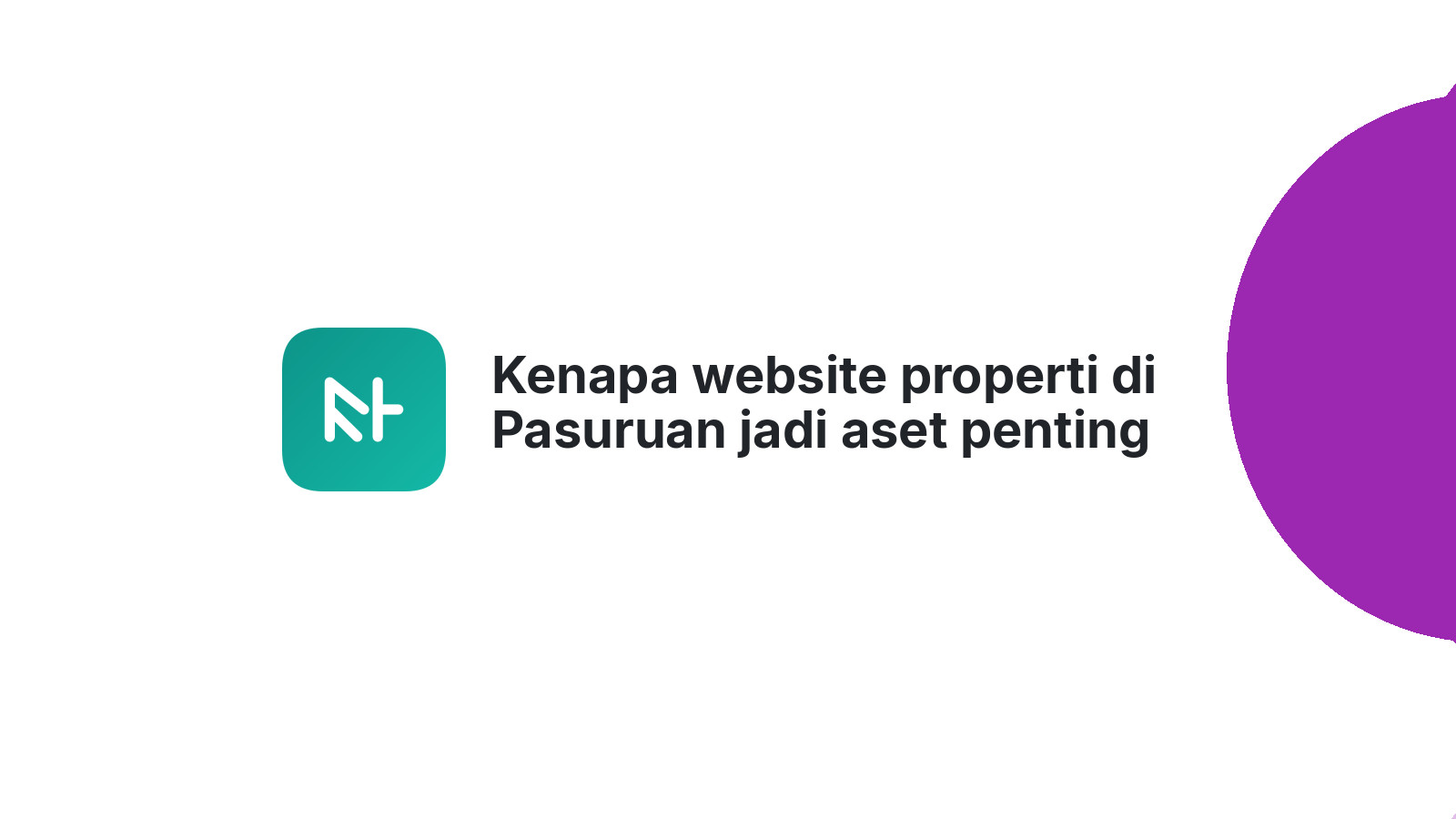 Kenapa website properti di Pasuruan jadi aset penting bisnis