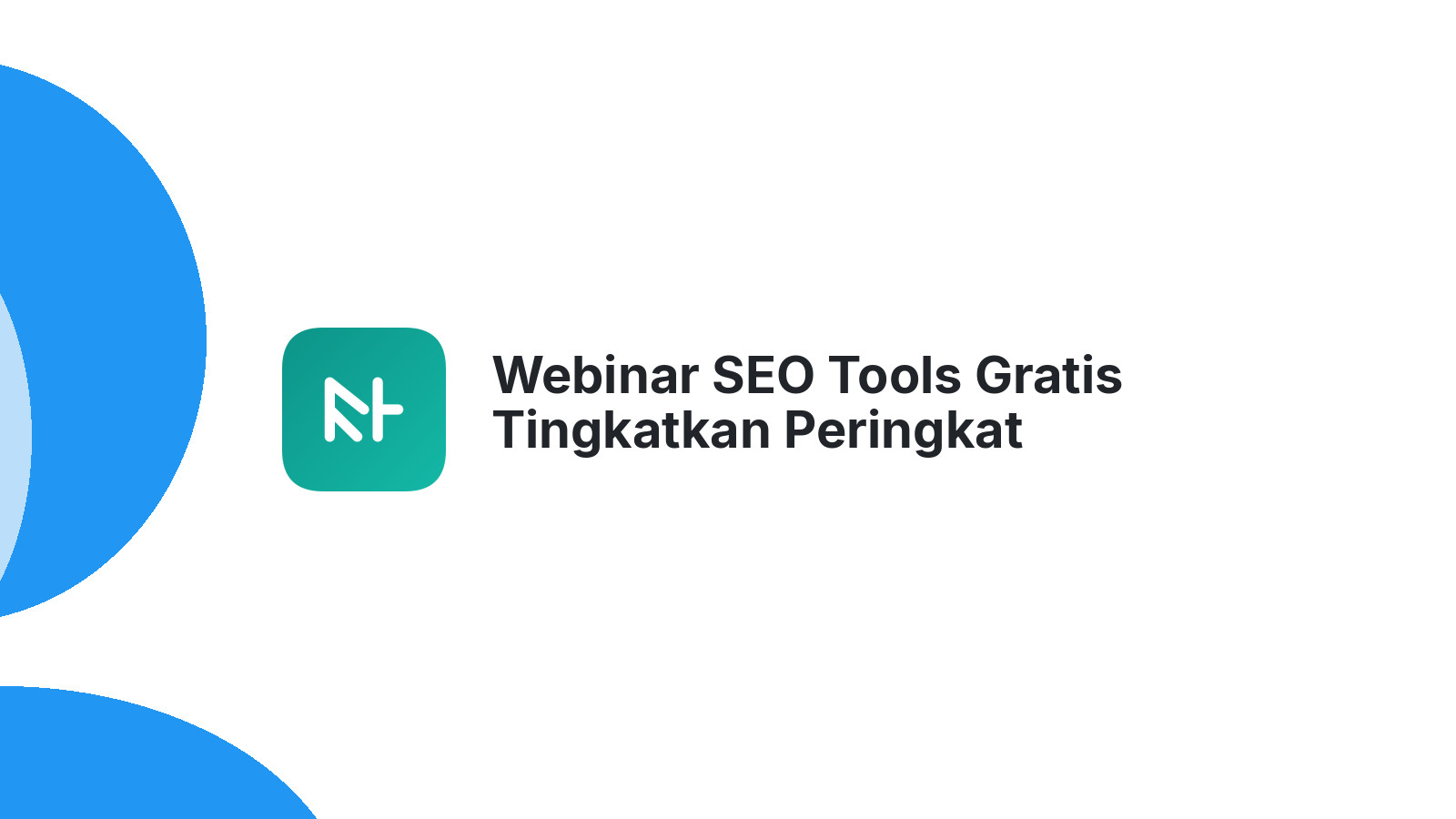 Webinar SEO Tools Gratis Tingkatkan Peringkat Website