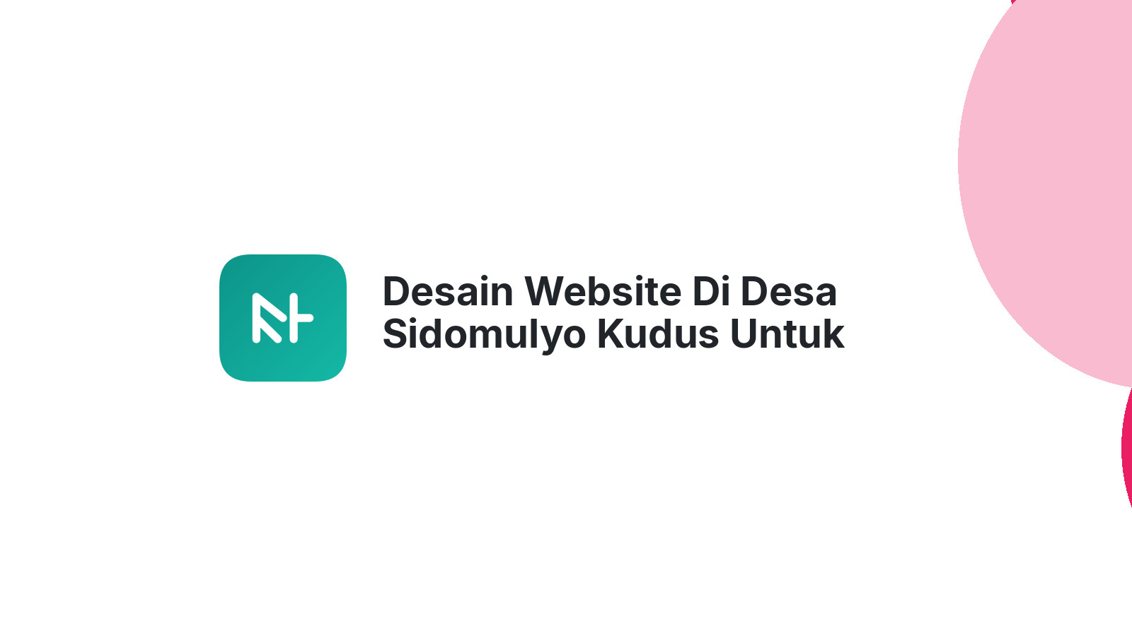 Desain Website Di Desa Sidomulyo Kudus Untuk Meningkatkan Branding