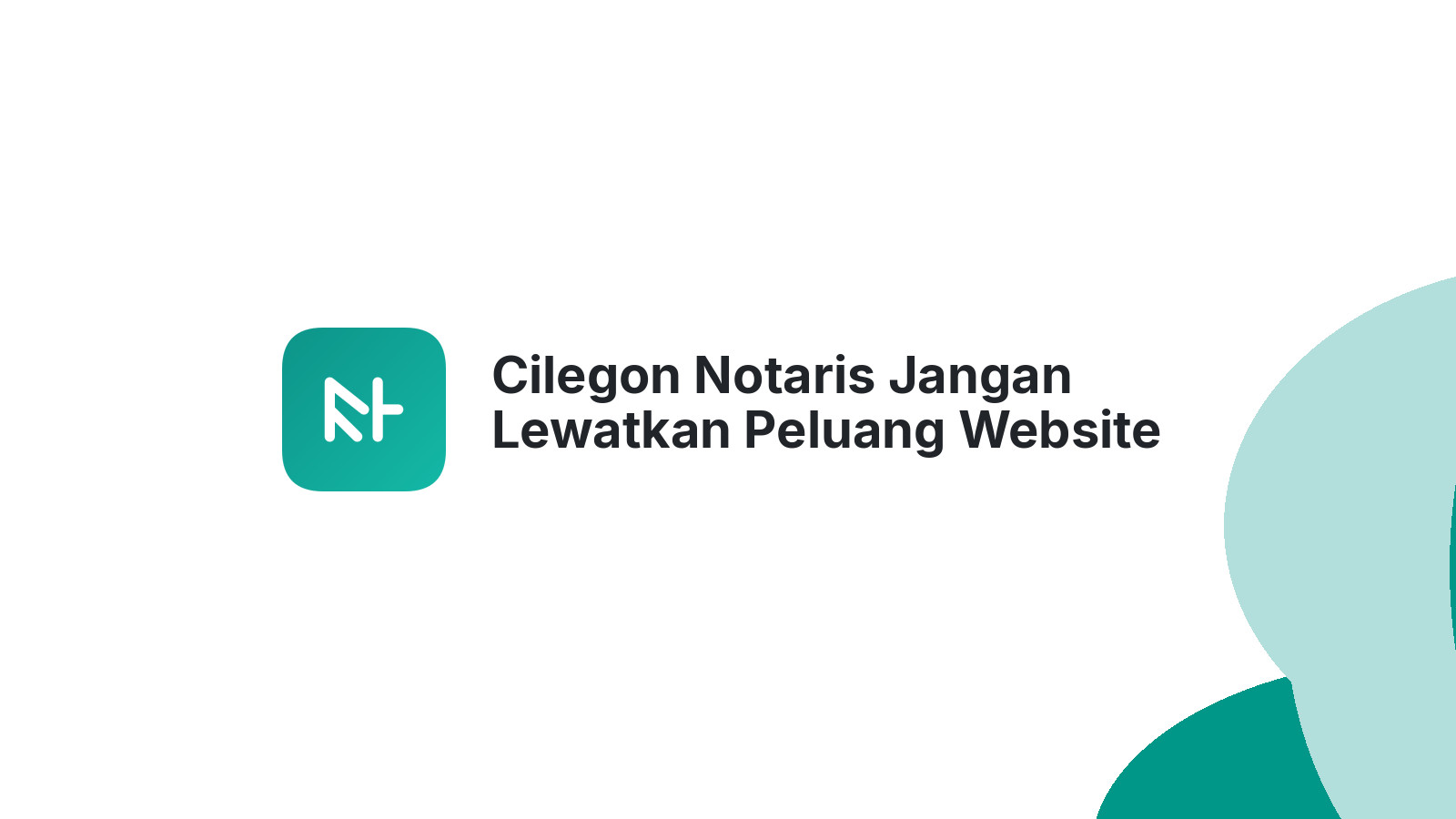 Cilegon Notaris Jangan Lewatkan Peluang Website Cuan