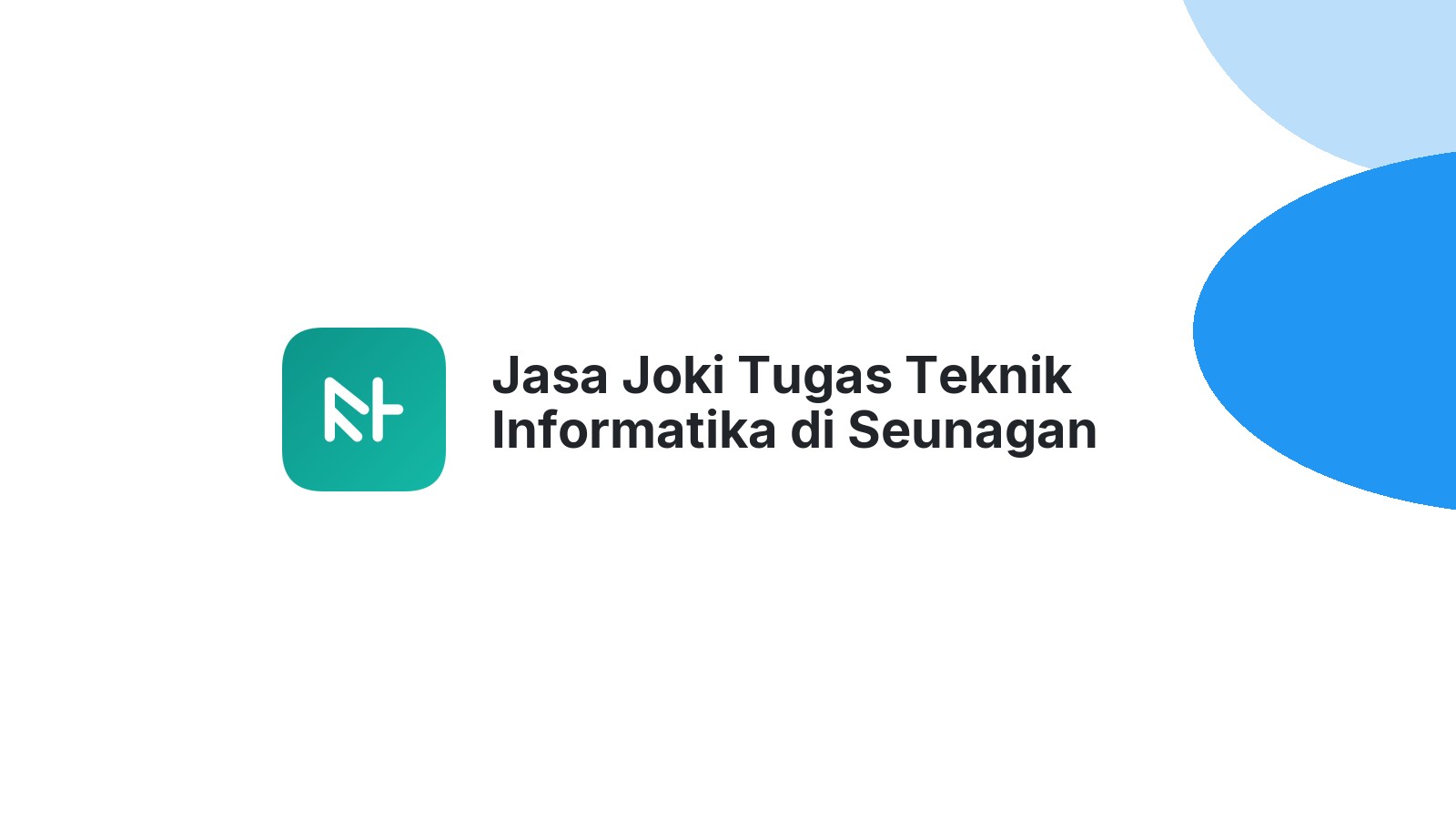 Jasa Joki Tugas Teknik Informatika di Seunagan
