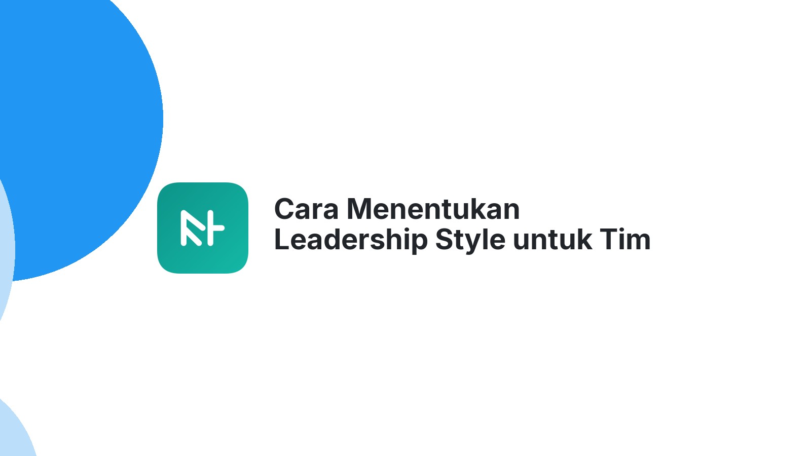 Cara Menentukan Leadership Style untuk Tim Digital