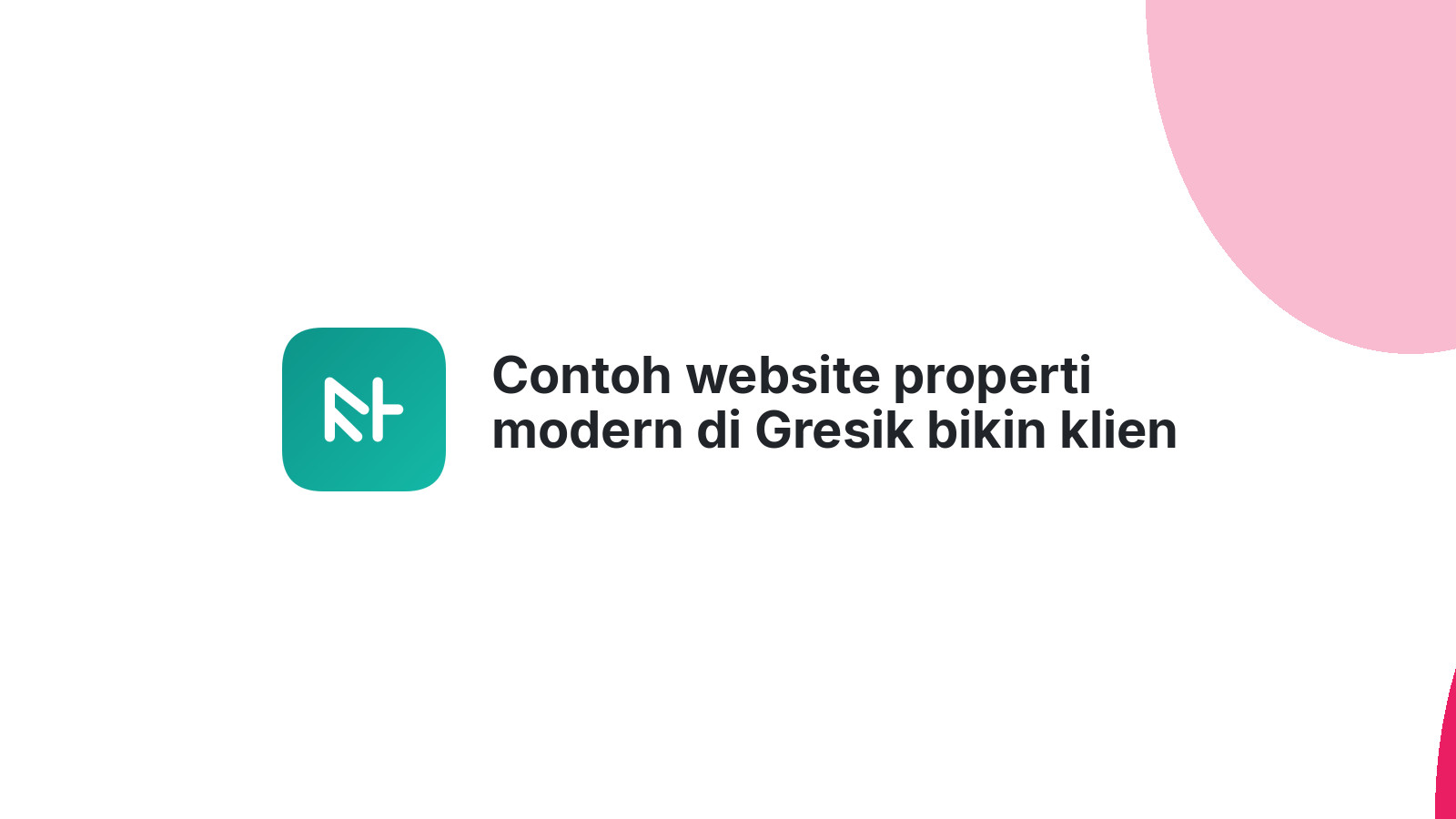 Contoh website properti modern di Gresik bikin klien terpesona