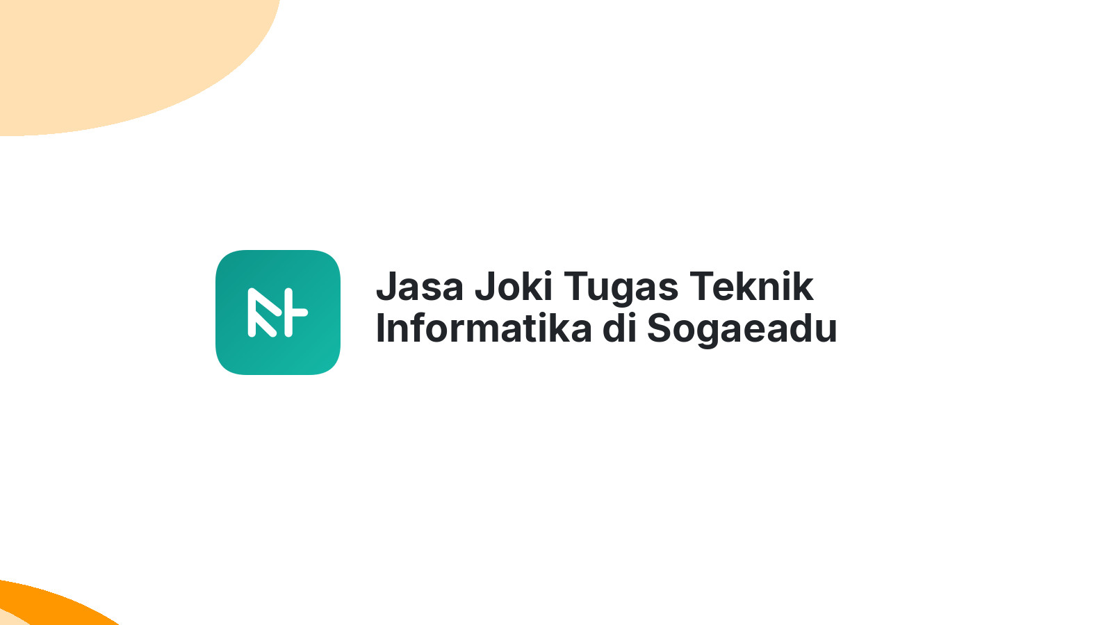 Jasa Joki Tugas Teknik Informatika di Sogaeadu