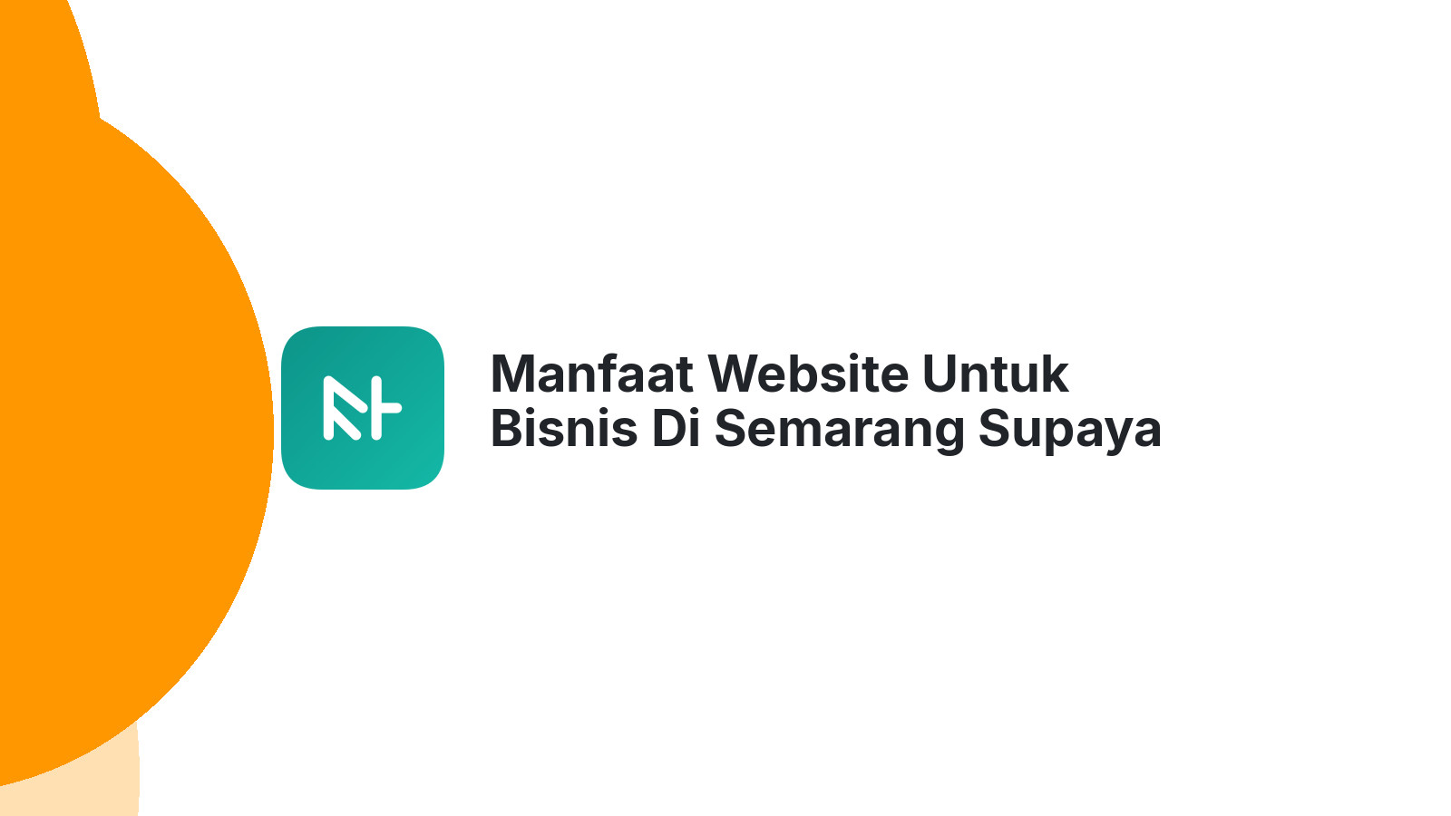Manfaat Website Untuk Bisnis Di Semarang Supaya Lebih Mudah Ditemukan