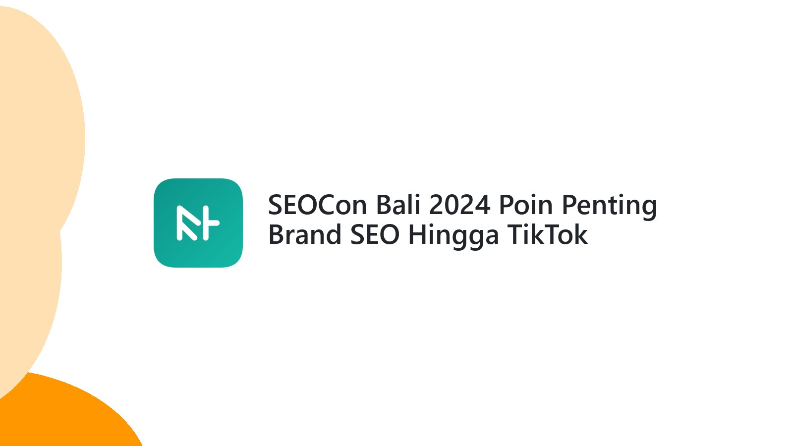SEOCon Bali 2024 Poin Penting Brand SEO Hingga TikTok