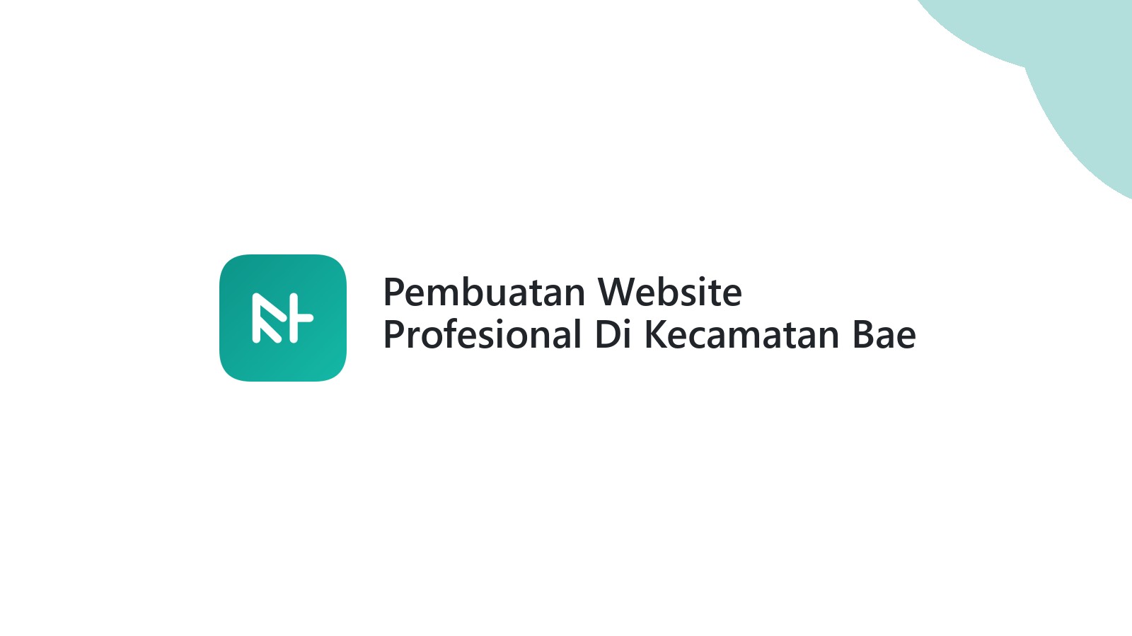 Pembuatan Website Profesional Di Kecamatan Bae Kudus