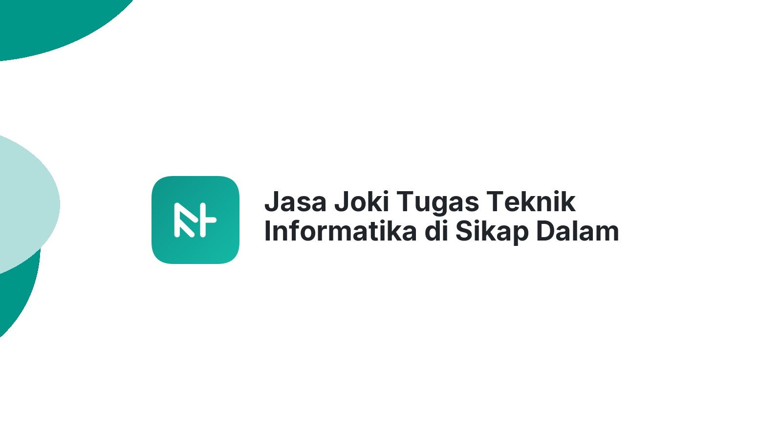 Jasa Joki Tugas Teknik Informatika di Sikap Dalam