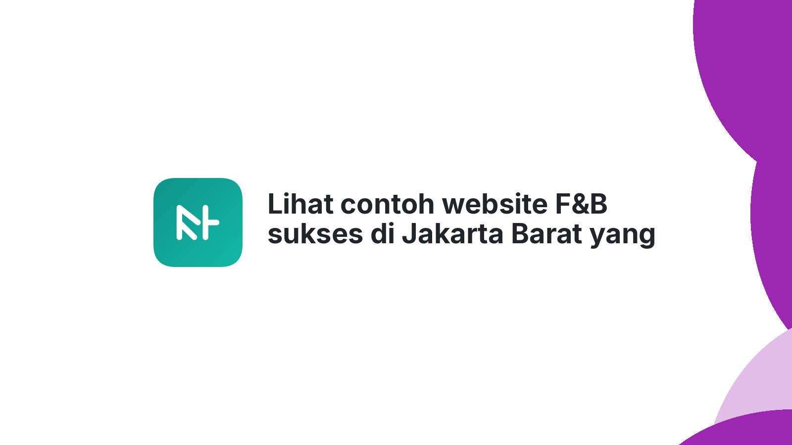 Lihat contoh website F&B sukses di Jakarta Barat yang mendatangkan cuan.