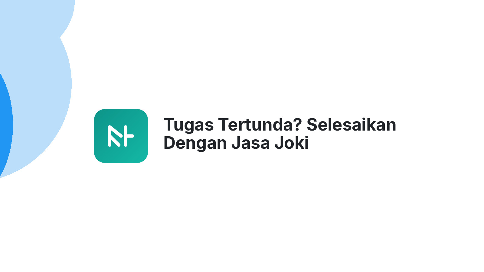 Tugas Tertunda? Selesaikan Dengan Jasa Joki
