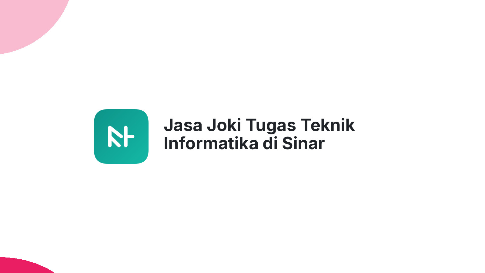 Jasa Joki Tugas Teknik Informatika di Sinar Peninjauan