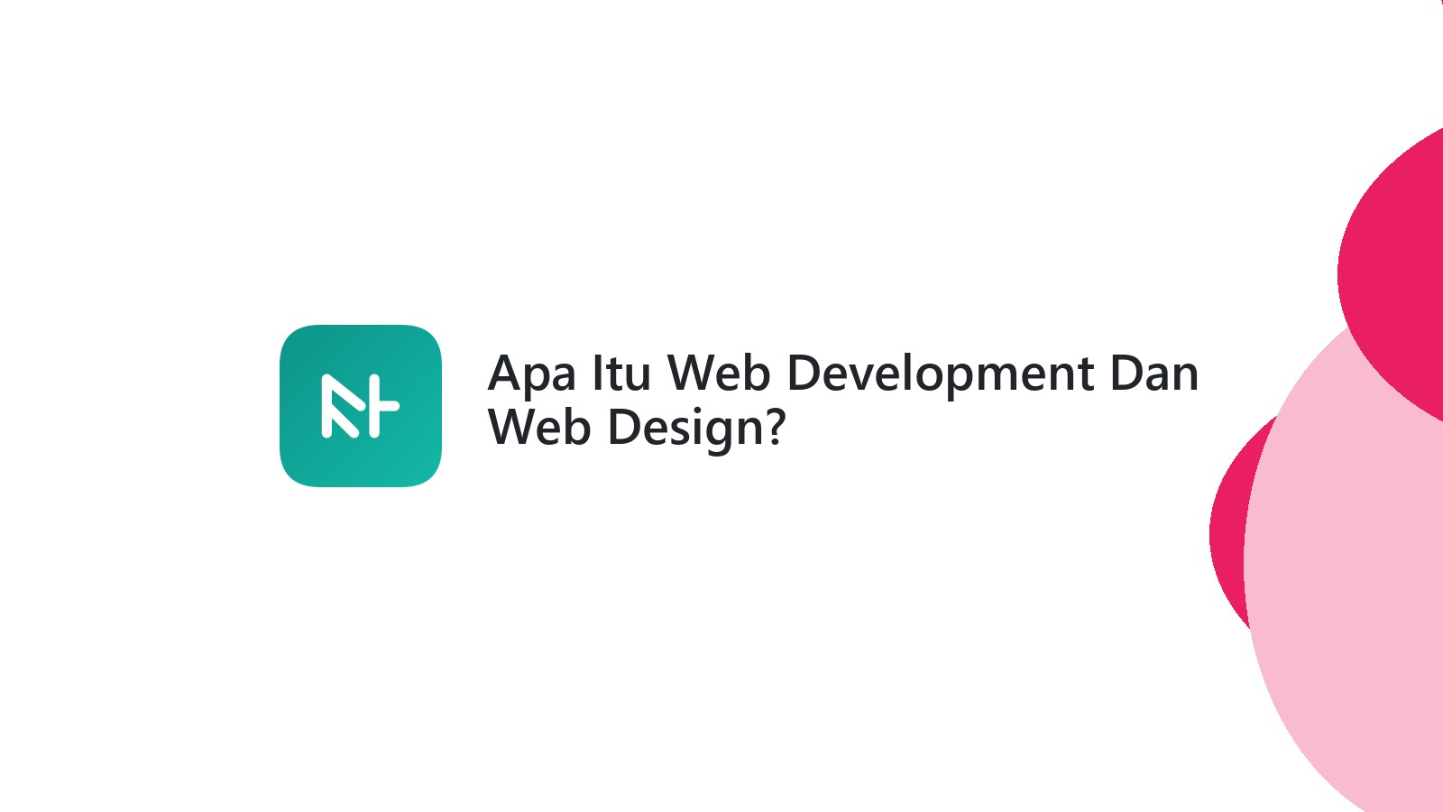 Apa Itu Web Development Dan Web Design?