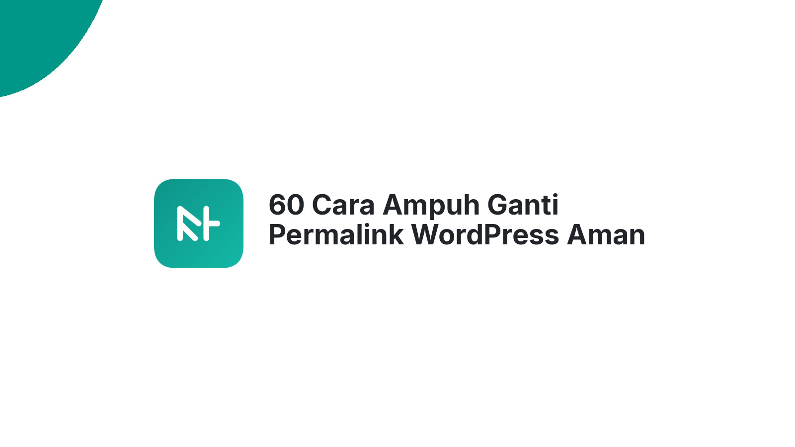 60 Cara Ampuh Ganti Permalink WordPress Aman Optimal