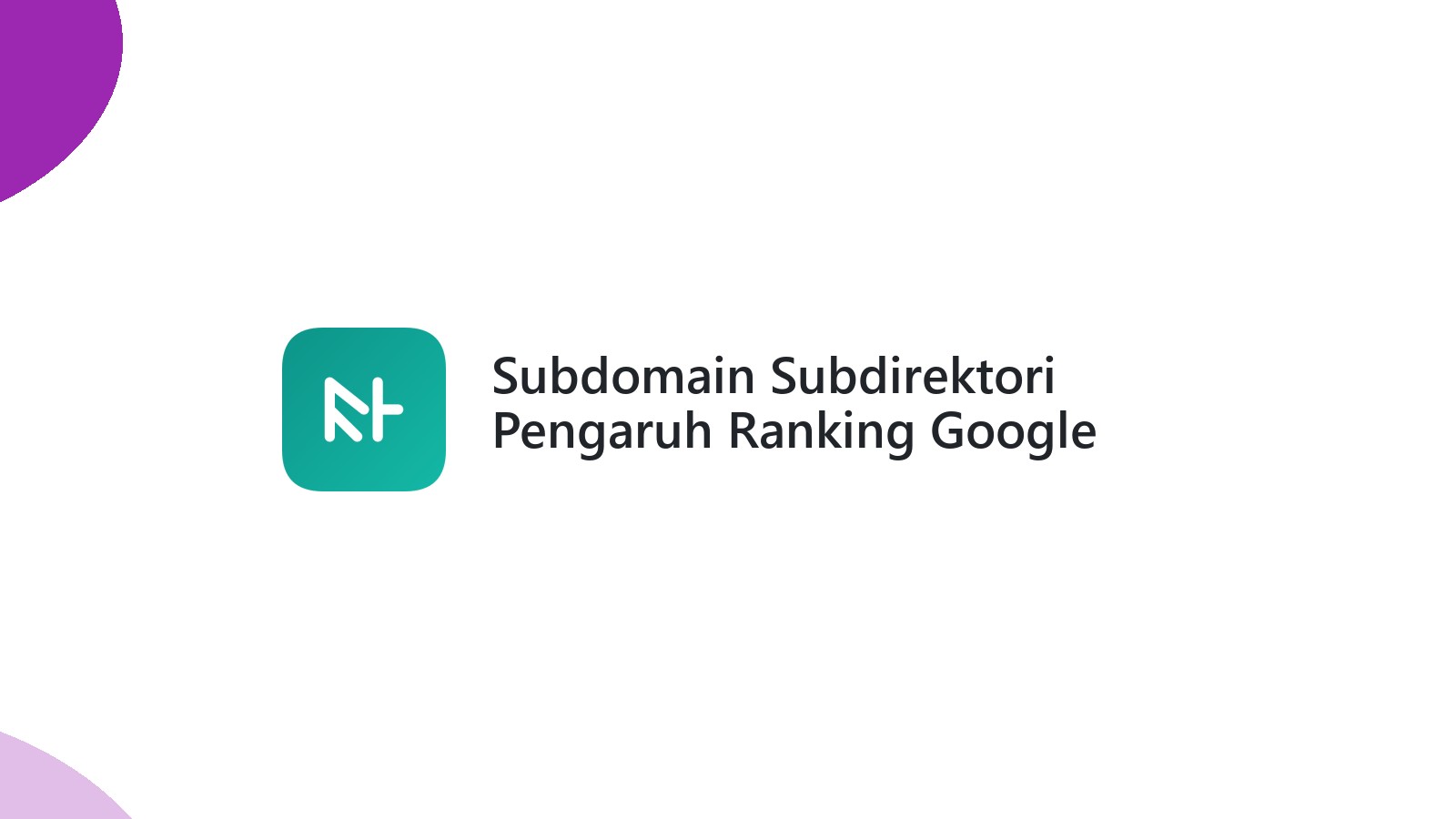 Subdomain Subdirektori Pengaruh Ranking Google