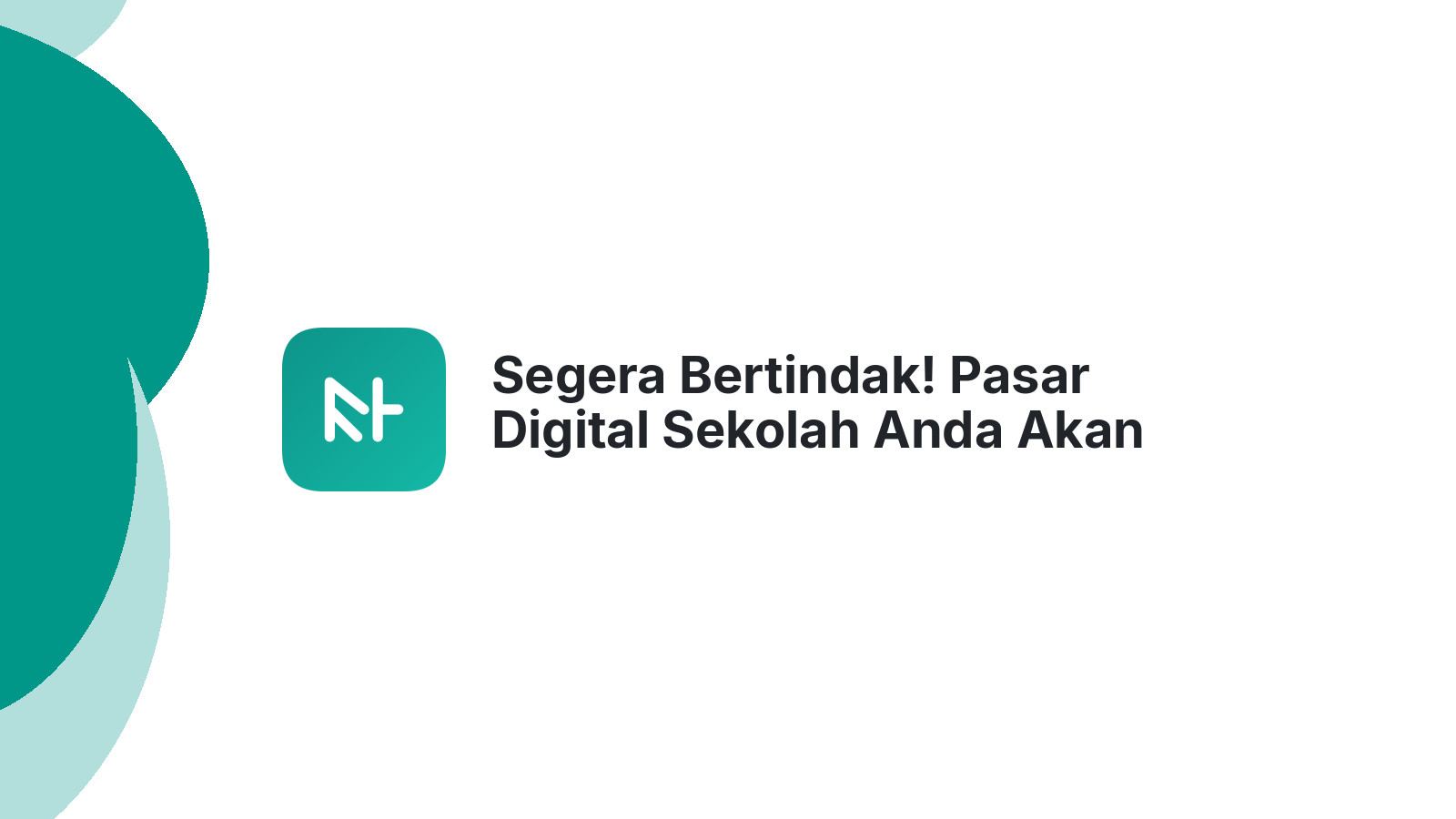 Segera Bertindak! Pasar Digital Sekolah Anda Akan Dirampas Kompetitor