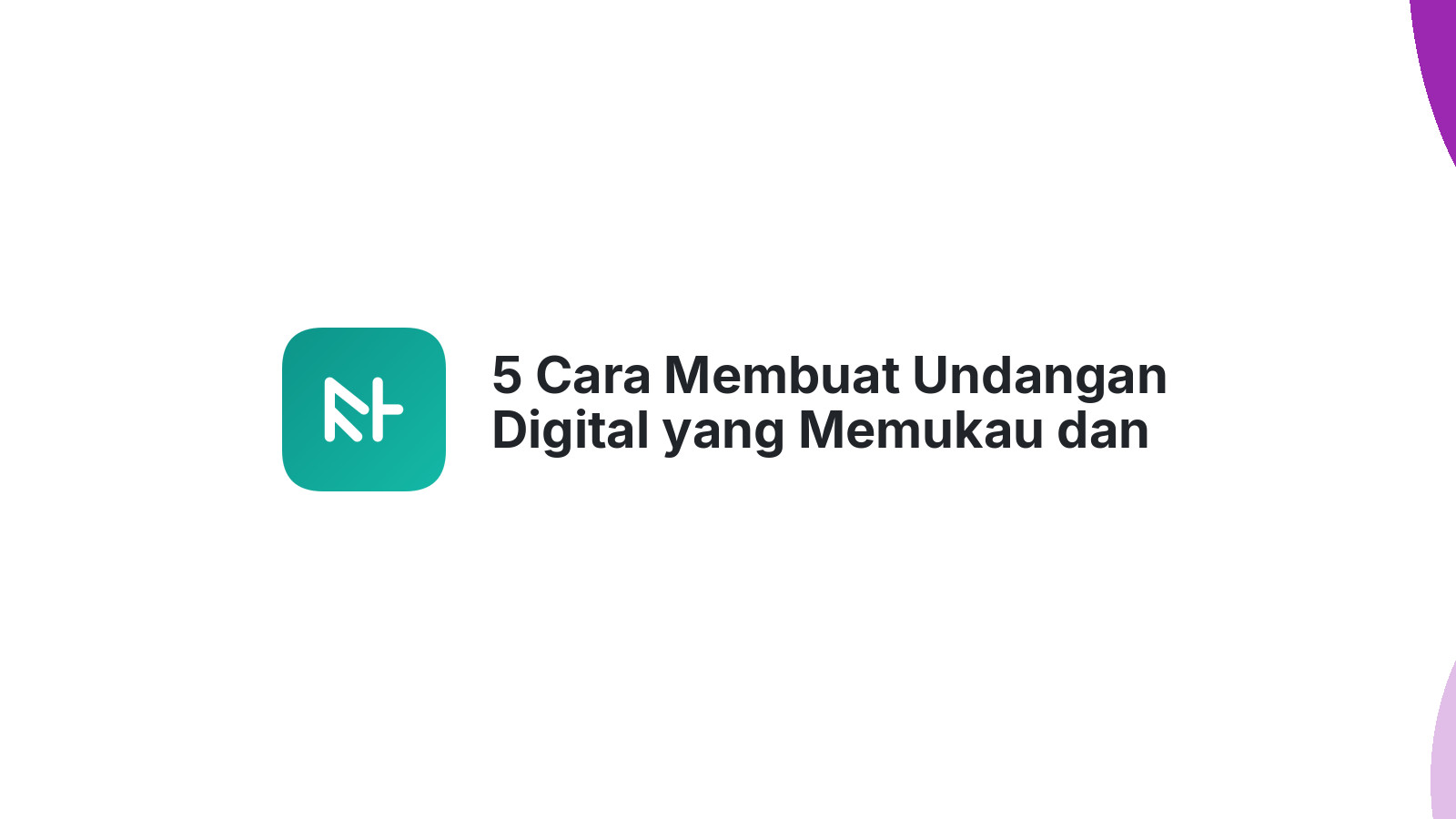 5 Cara Membuat Undangan Digital yang Memukau dan Berkesan