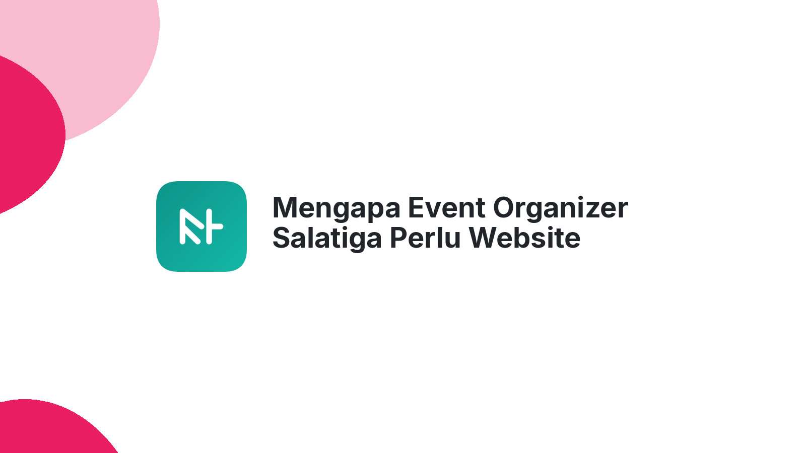 Mengapa Event Organizer Salatiga Perlu Website Canggih 2026