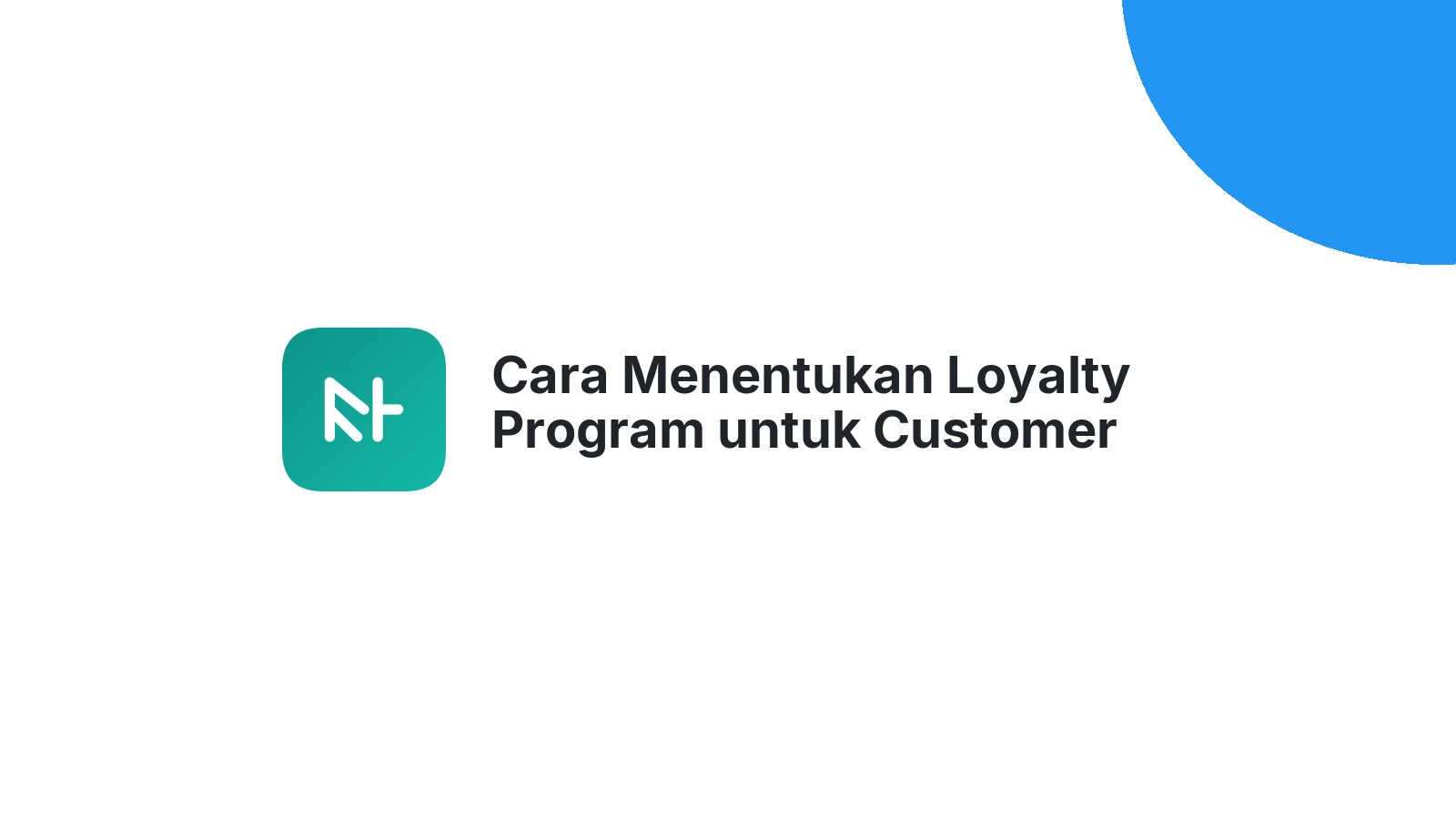 Cara Menentukan Loyalty Program untuk Customer