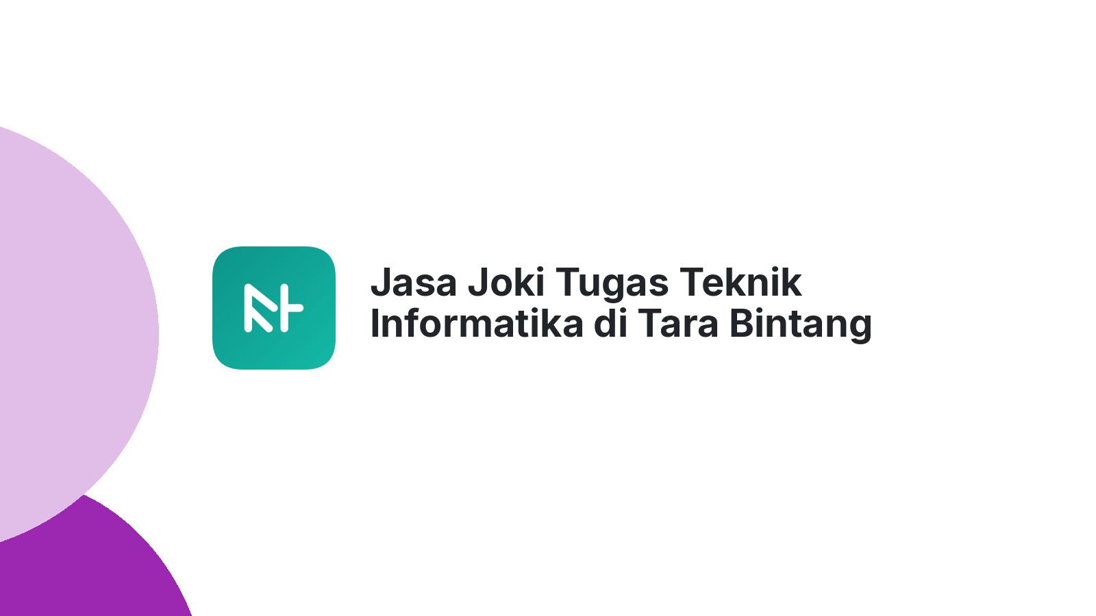 Jasa Joki Tugas Teknik Informatika di Tara Bintang