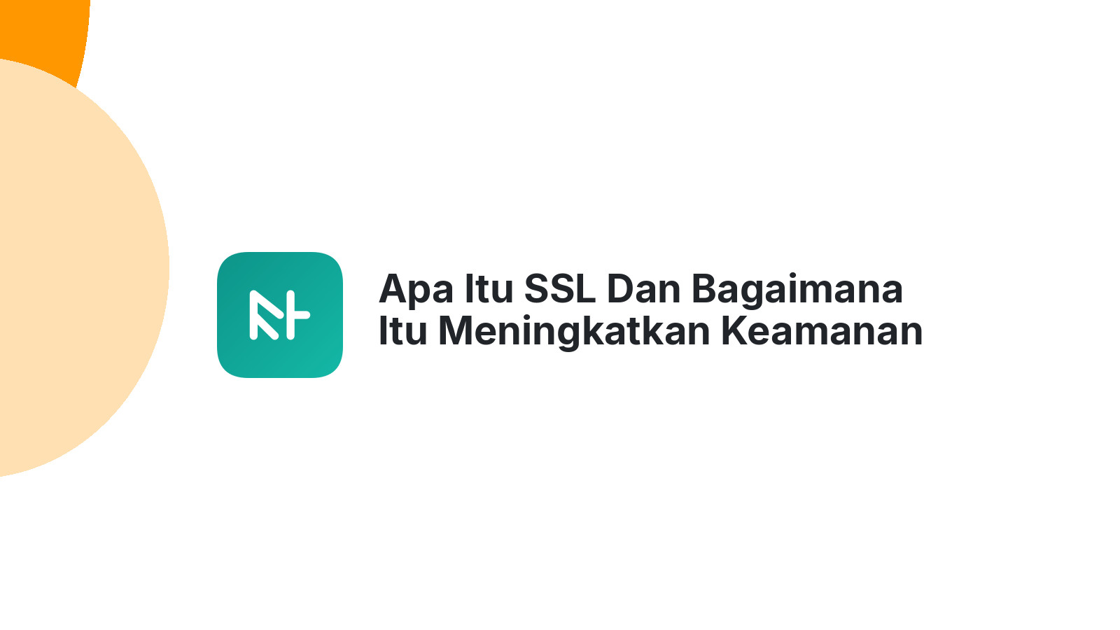 Apa Itu SSL Dan Bagaimana Itu Meningkatkan Keamanan Website Anda?