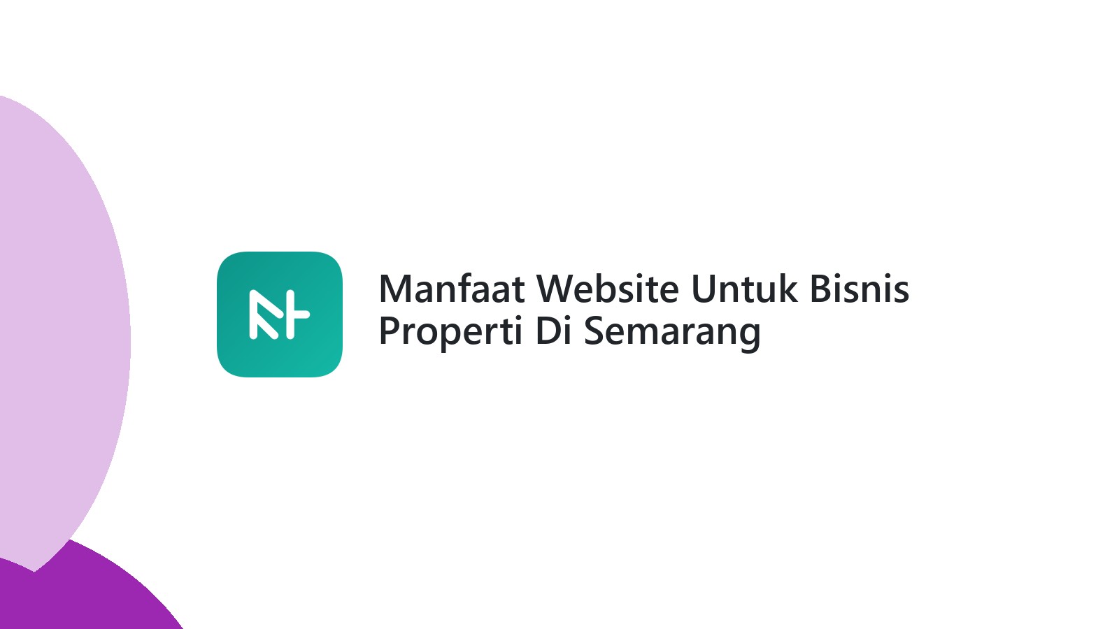 Manfaat Website Untuk Bisnis Properti Di Semarang Meningkatkan Prospek