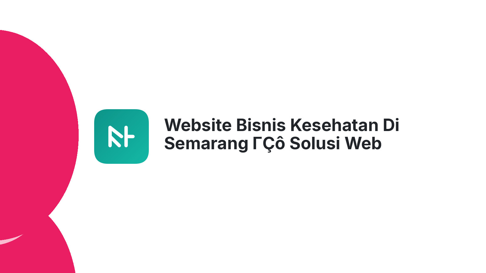 Website Bisnis Kesehatan Di Semarang ΓÇô Solusi Web Untuk Klinik Dan Rumah Sakit