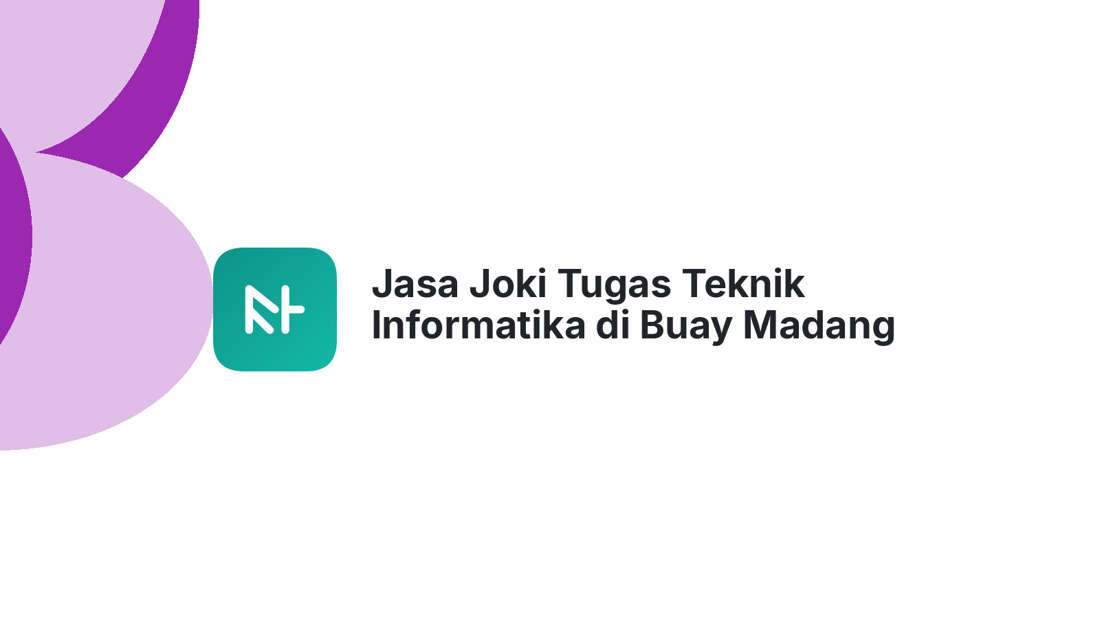 Jasa Joki Tugas Teknik Informatika di Buay Madang Timur