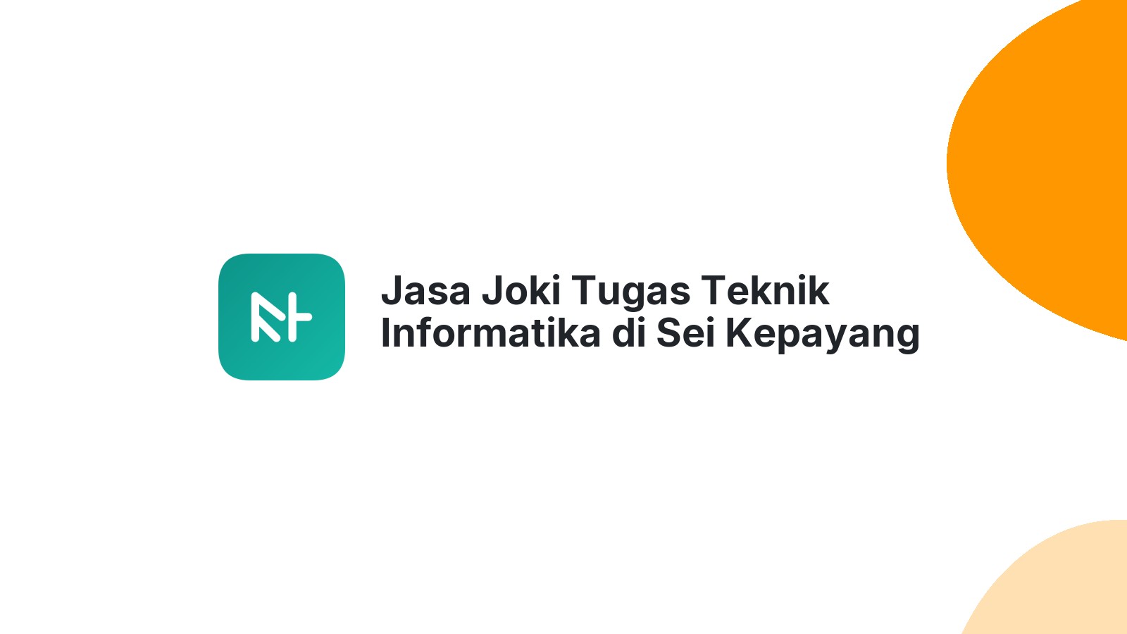 Jasa Joki Tugas Teknik Informatika di Sei Kepayang Barat