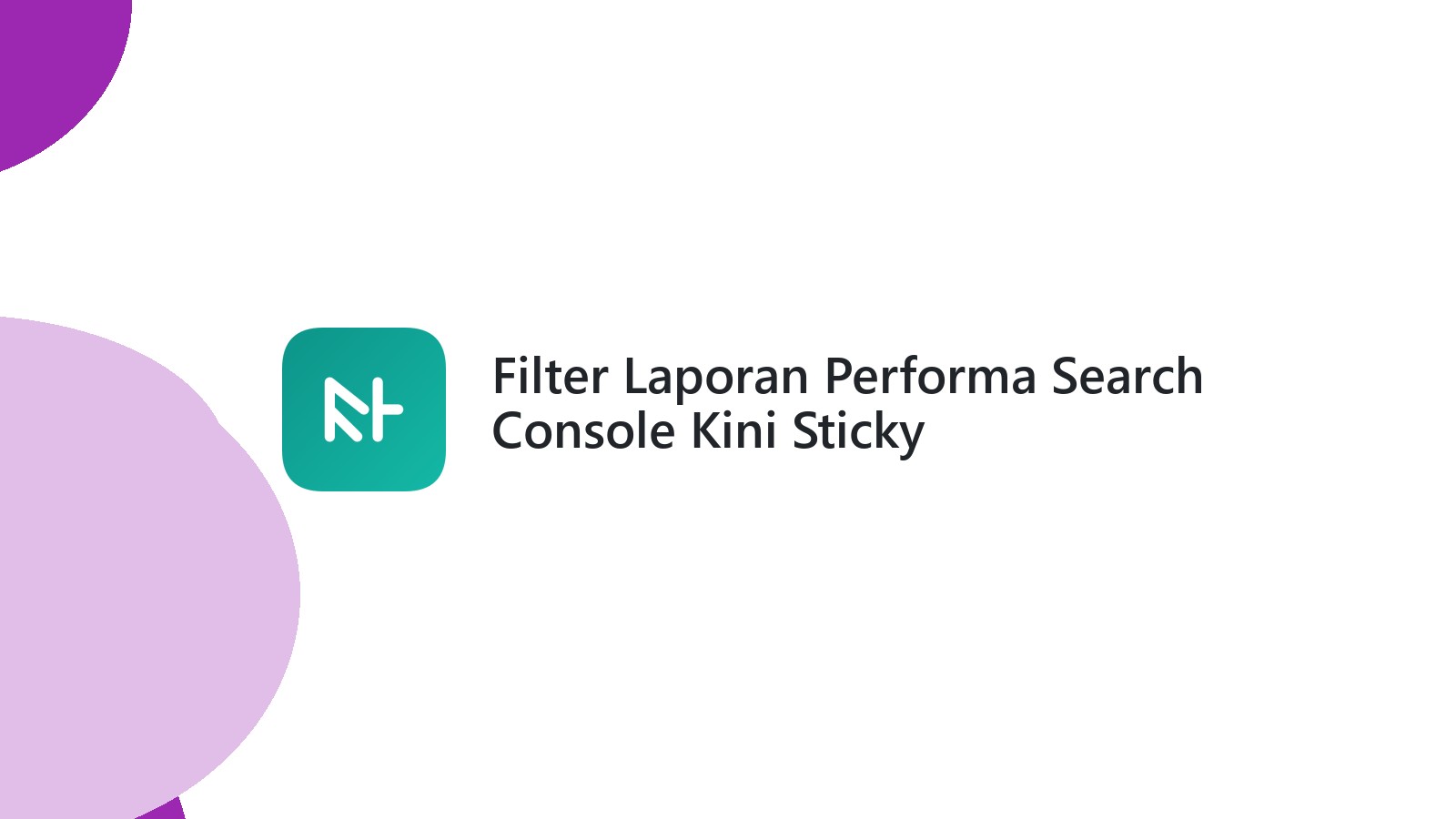 Filter Laporan Performa Search Console Kini Sticky